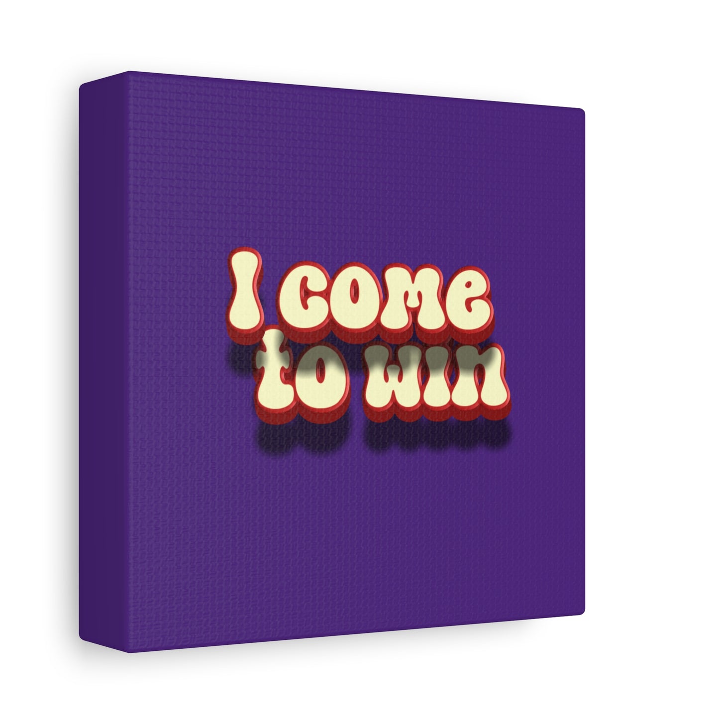 I Come To Win Matte Canvas, Stretched, 1.25"