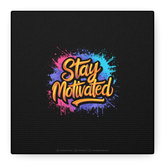 Stay Motivated Matte Canvas, Stretched, 1.25"
