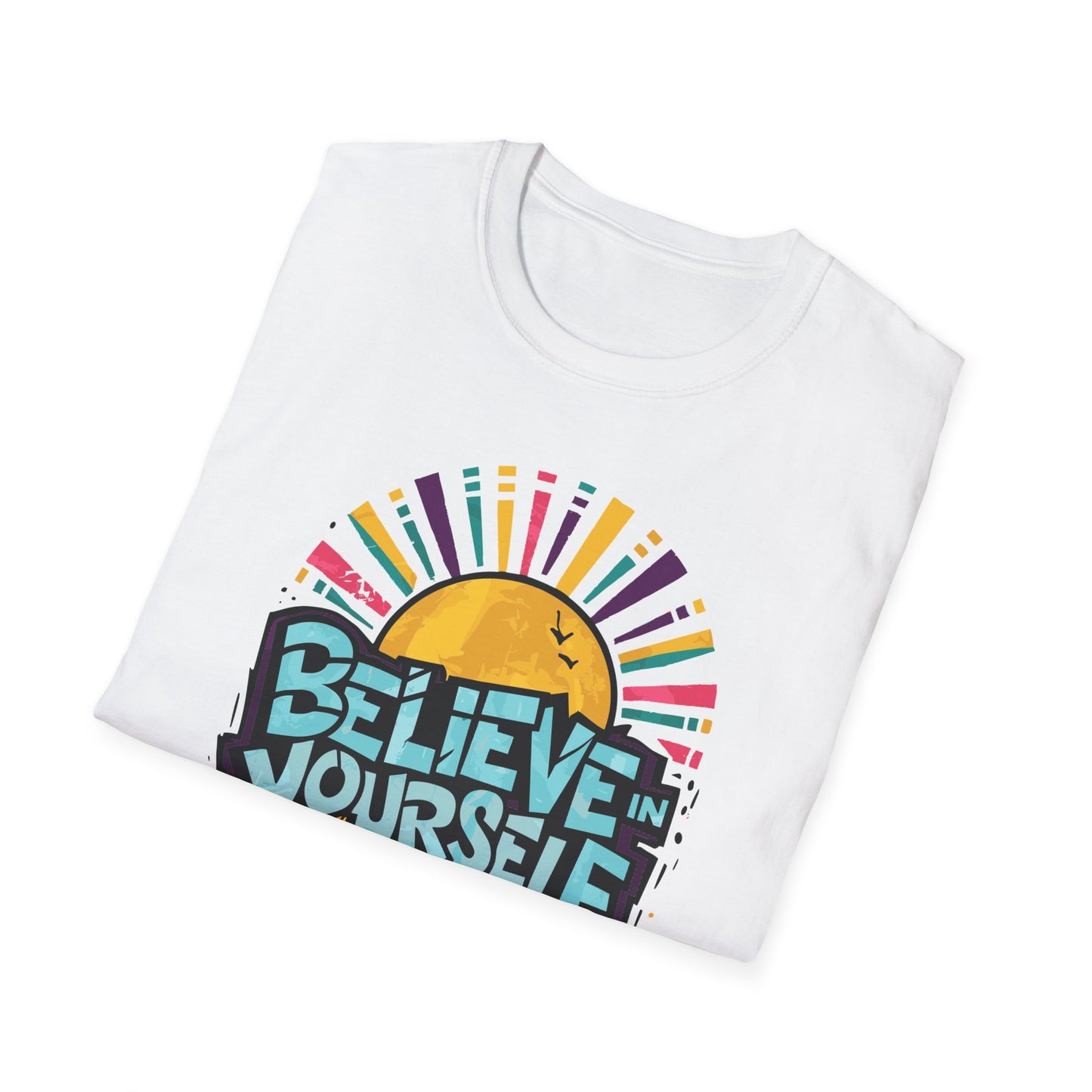 Believe In Yourself Keep Pushing Unisex Softstyle T-Shirt