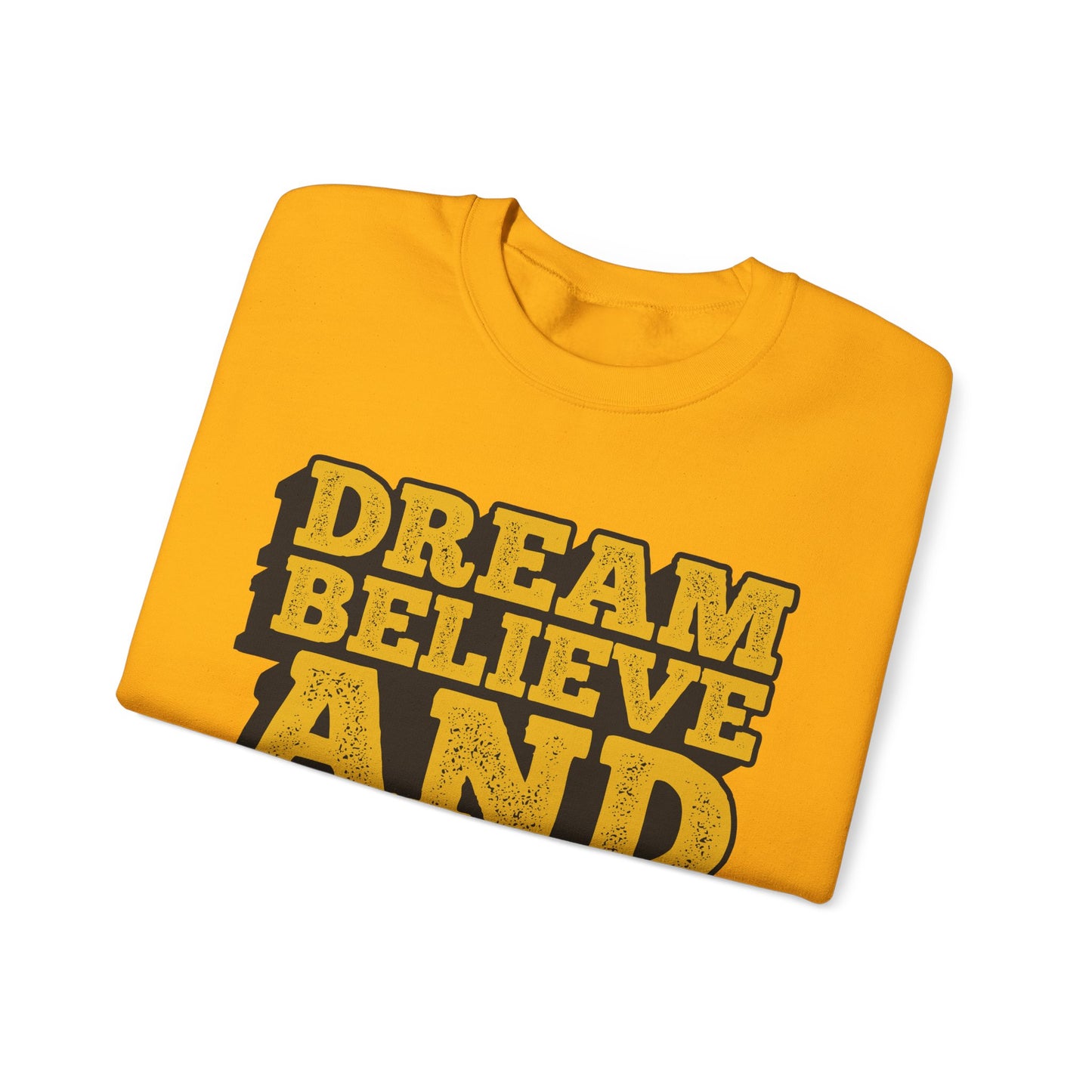 Dream Believe And Make It Happen Unisex Heavy Blend™ Crewneck Sweatshirt