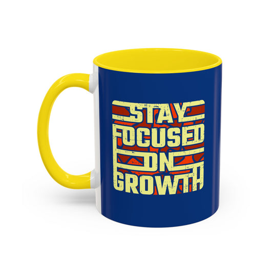Stay Focused On Growth Accent Coffee Mug (11, 15oz)