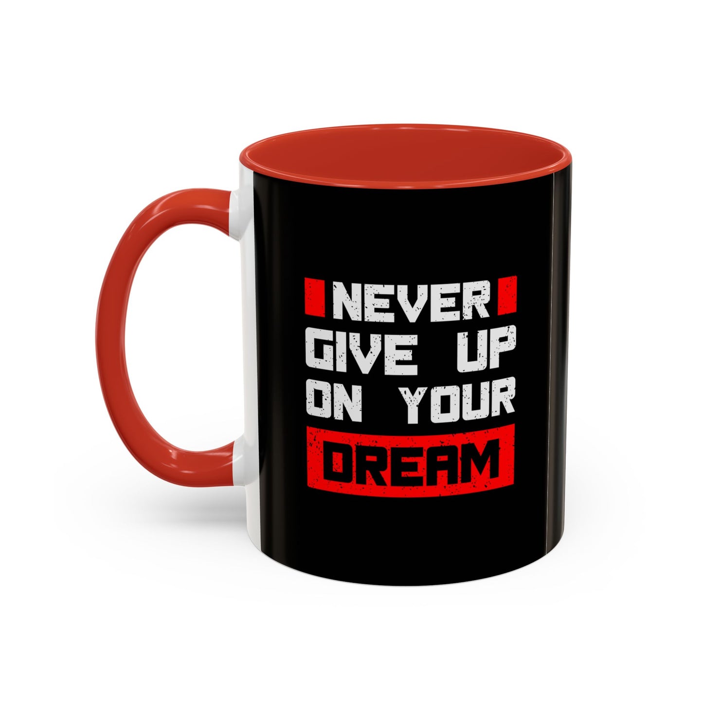 Never Give Up On Your Dream Accent Coffee Mug (11, 15oz)