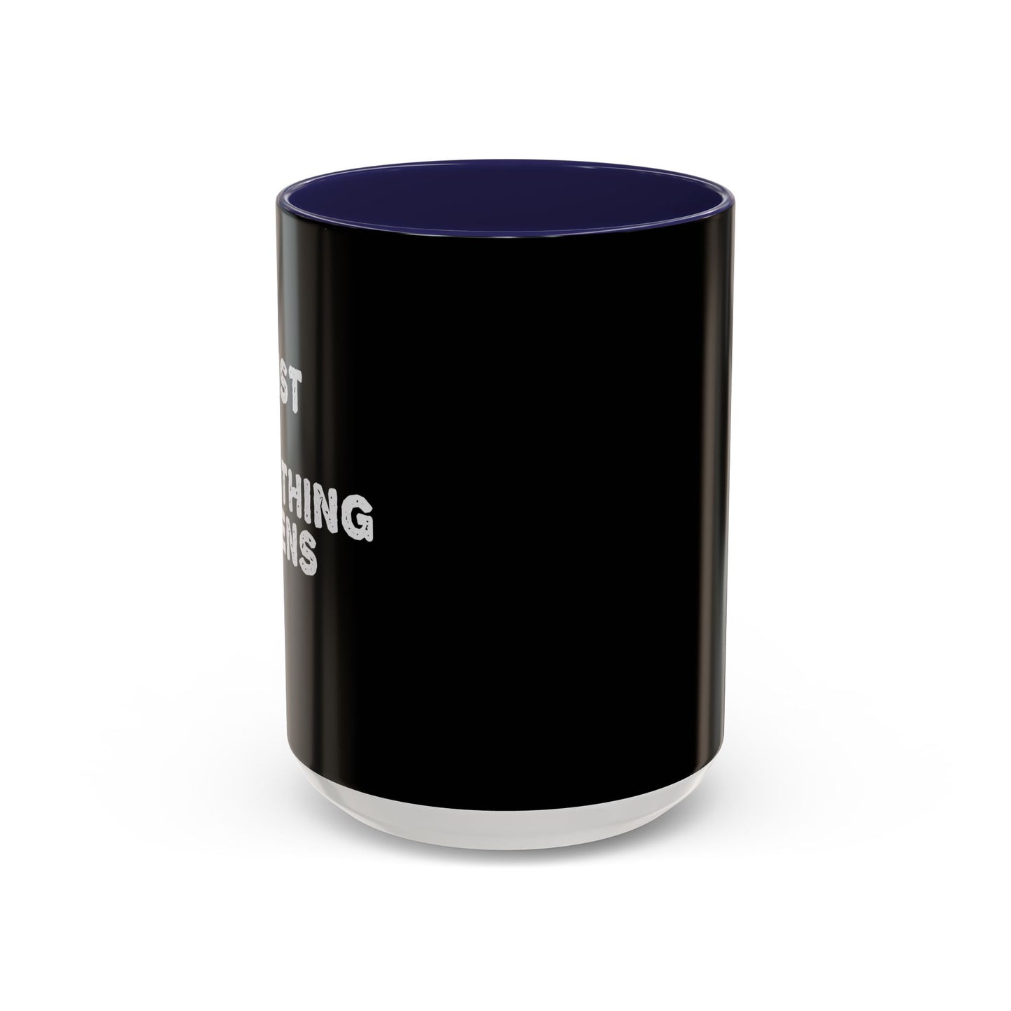 Persist Until Something Happens Accent Coffee Mug (11, 15oz)