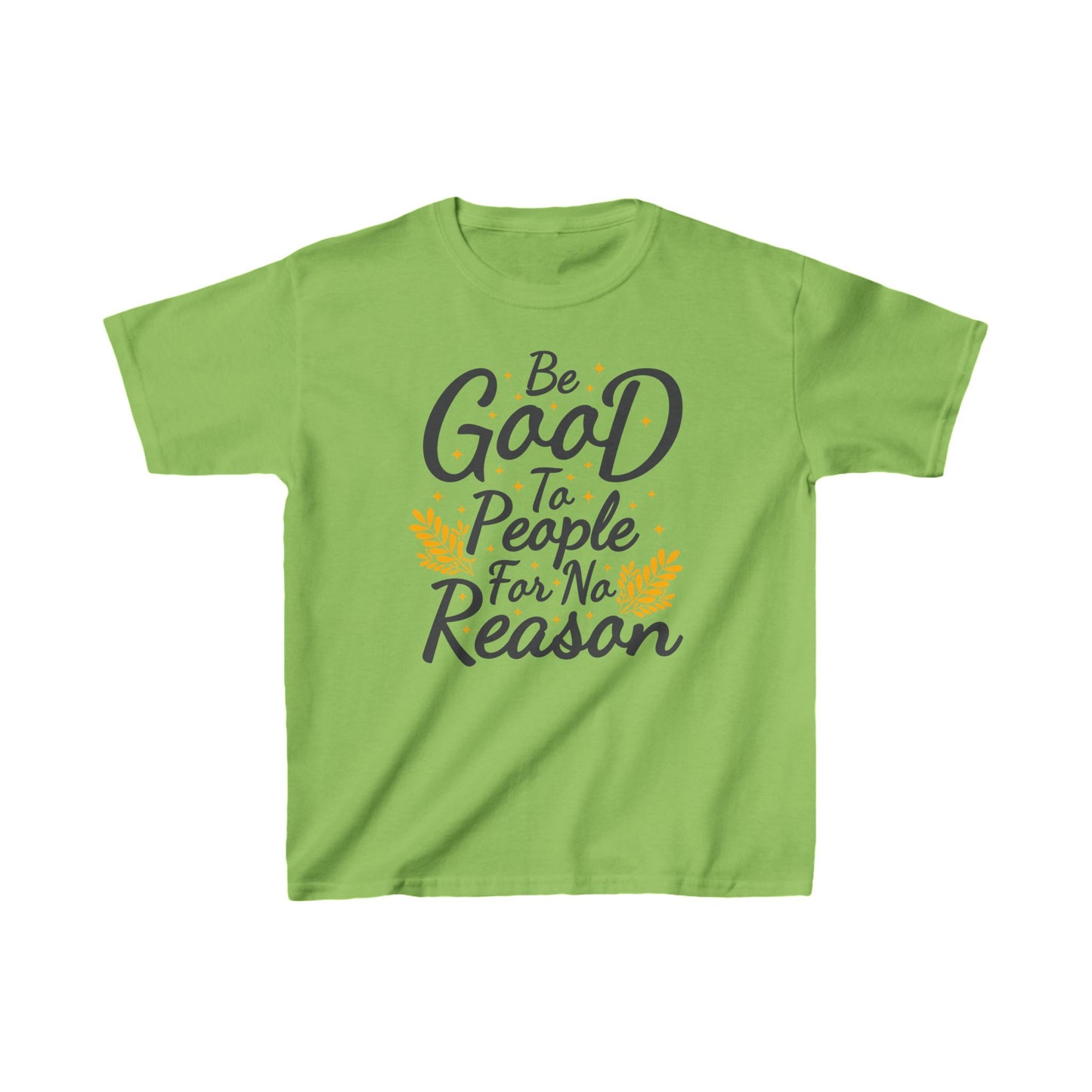 Be Good To People For No Reason Kids Heavy Cotton™ Tee