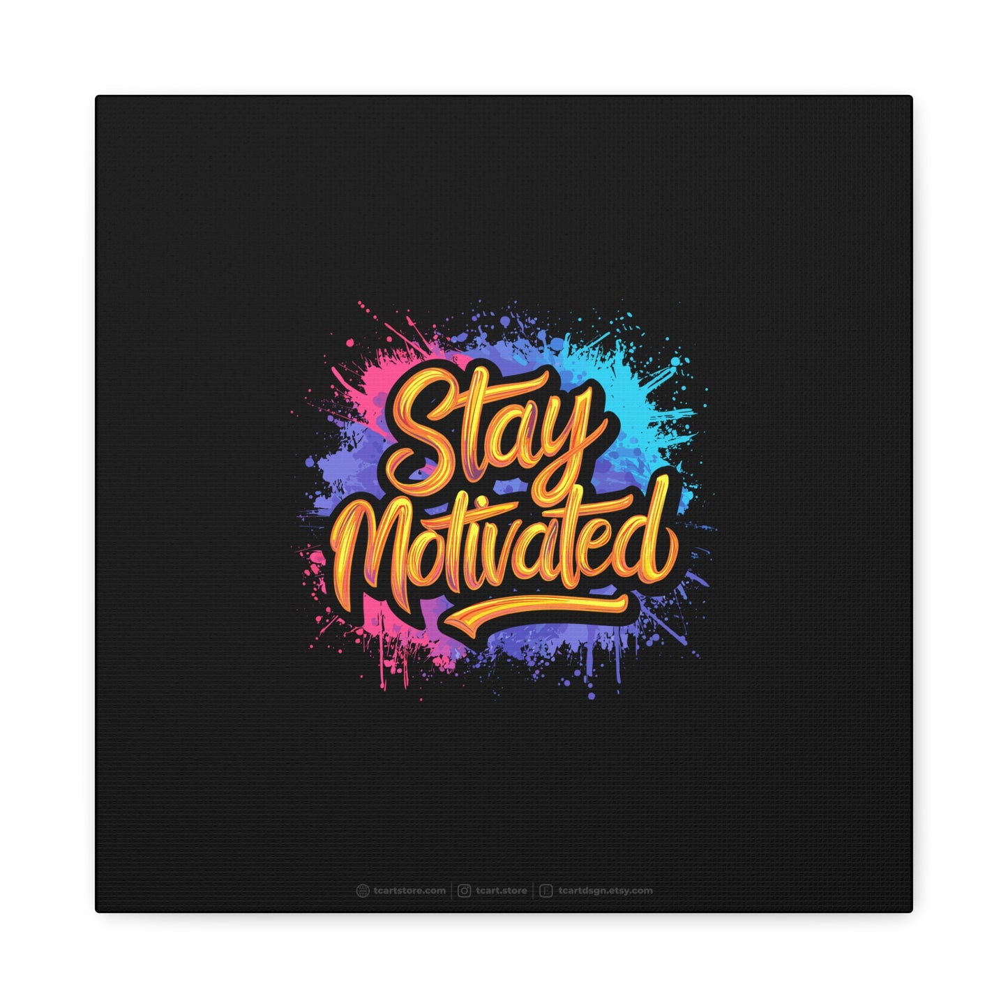 Stay Motivated Matte Canvas, Stretched, 1.25"