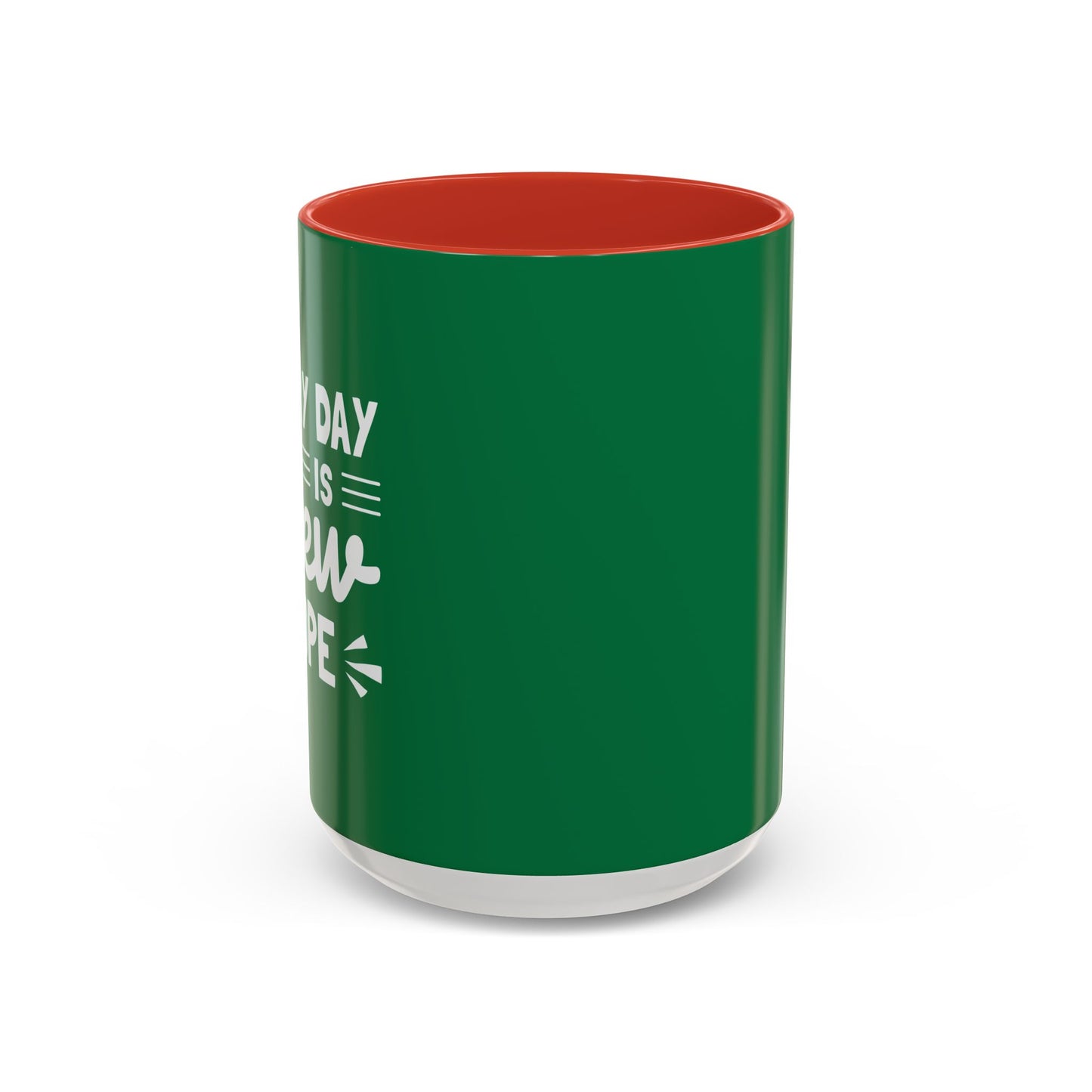 Everyday Is New Hope Accent Coffee Mug (11, 15oz)