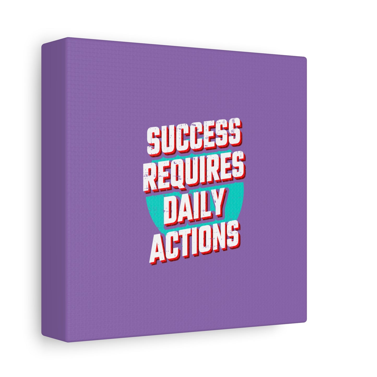 Success Requires Daily Actions Matte Canvas, Stretched, 1.25"