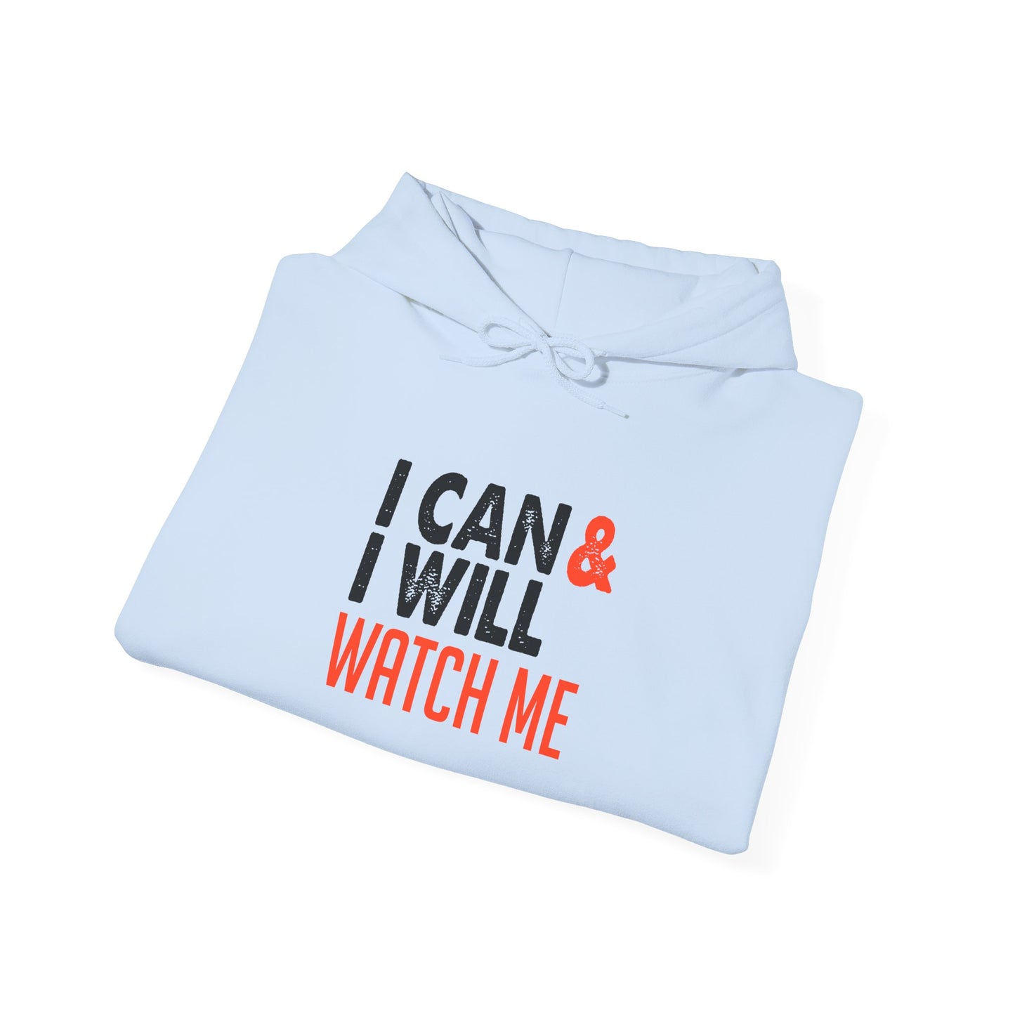 I Can & I Will Watch Me Unisex Heavy Blend™ Hooded Sweatshirt