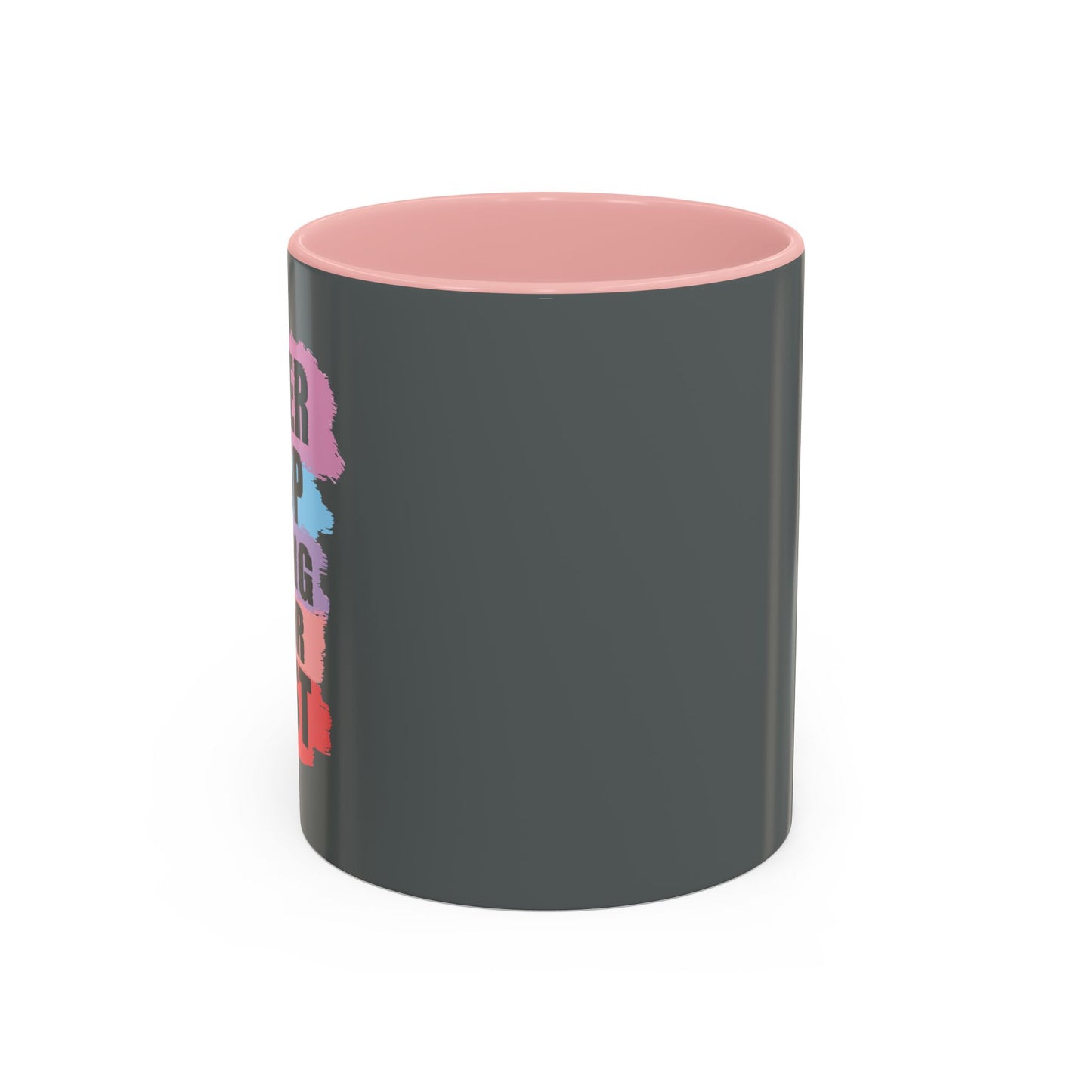 Never Stop Doing Your Best Accent Coffee Mug (11, 15oz)