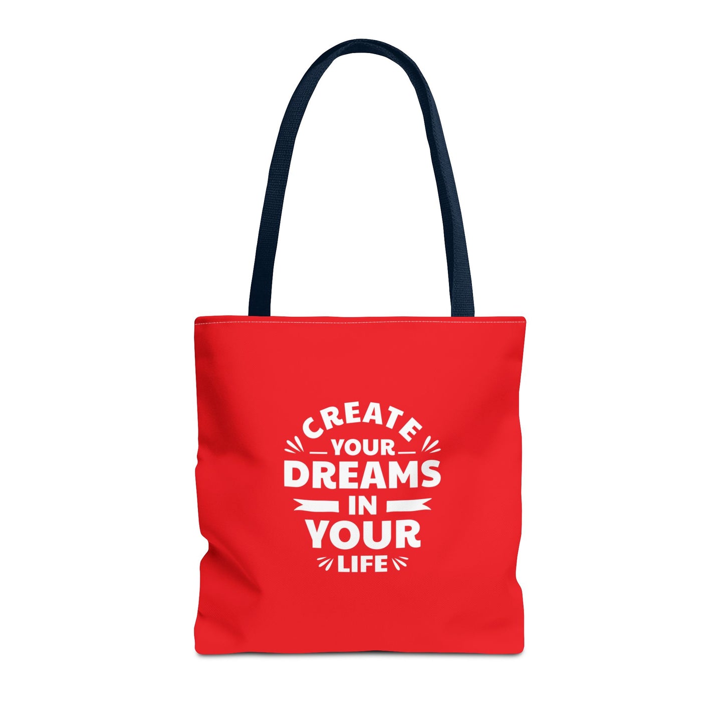 Create Your Dreams In Your Life Tote Bag (AOP)