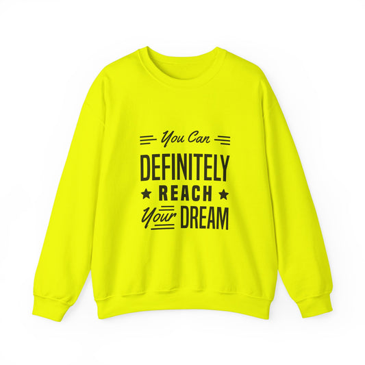 You Can Definitely Reach Your Dream Unisex Heavy Blend™ Crewneck Sweatshirt