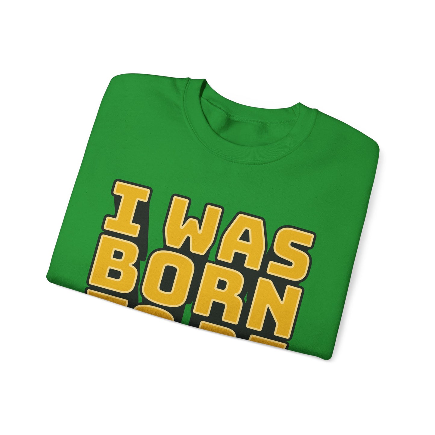 I Was Born To Be Handsome Unisex Heavy Blend™ Crewneck Sweatshirt