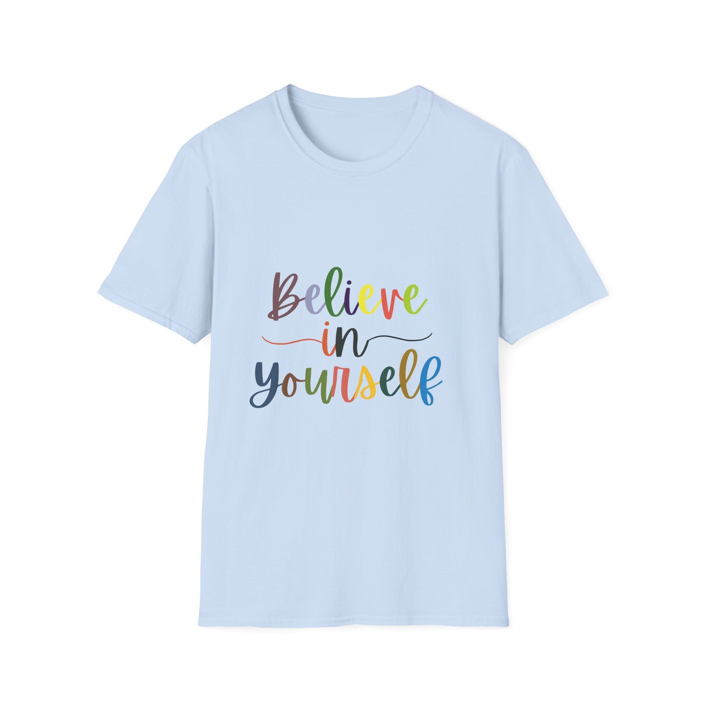 Believe In Your Self  Unisex Softstyle T-Shirt