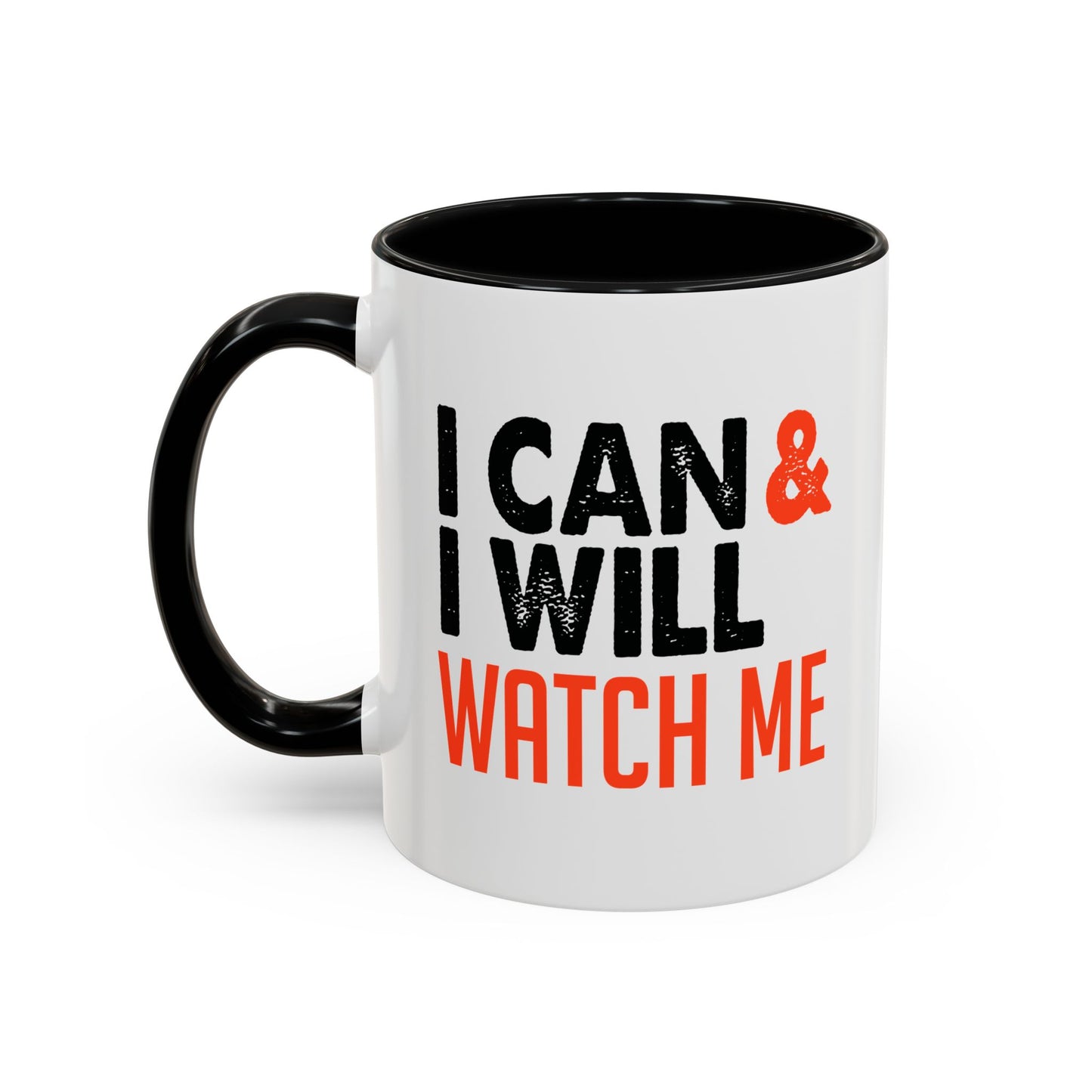 I Can & I Will Watch Me Accent Coffee Mug (11, 15oz)