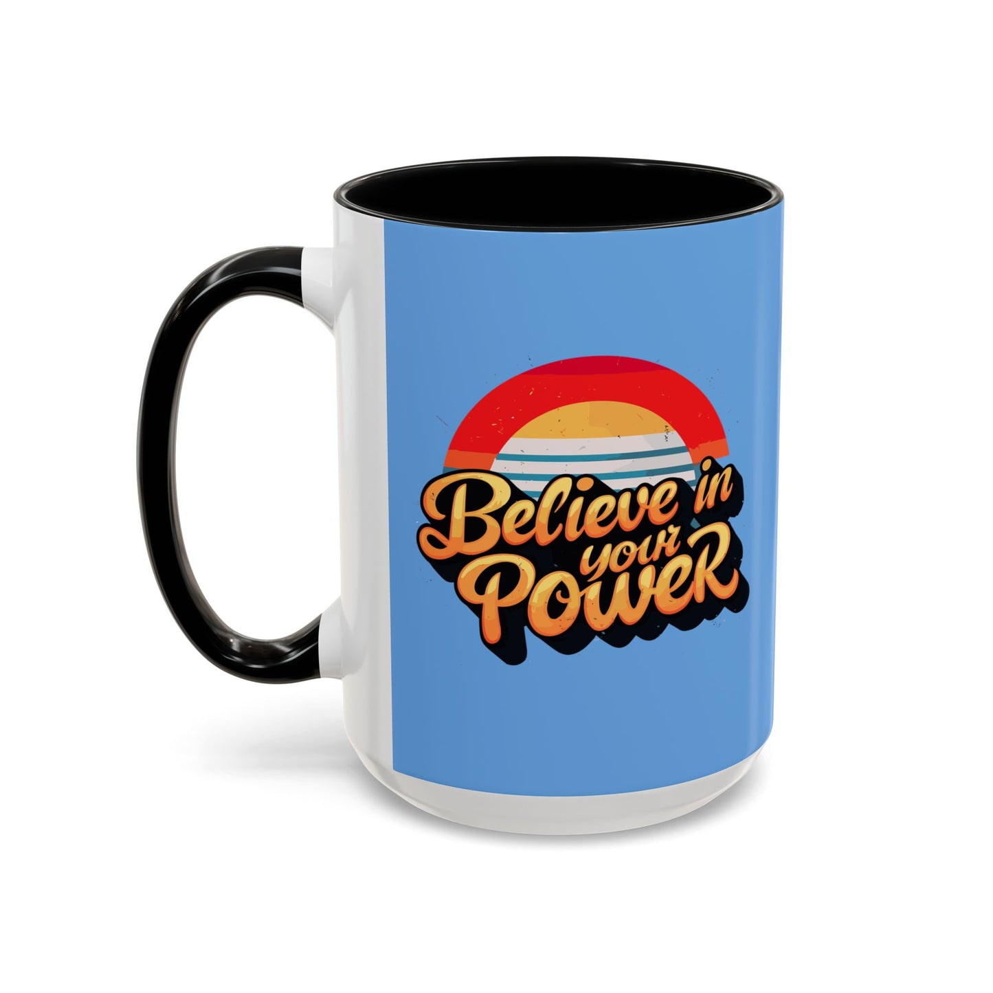 Believe In Your Power Accent Coffee Mug (11, 15oz)