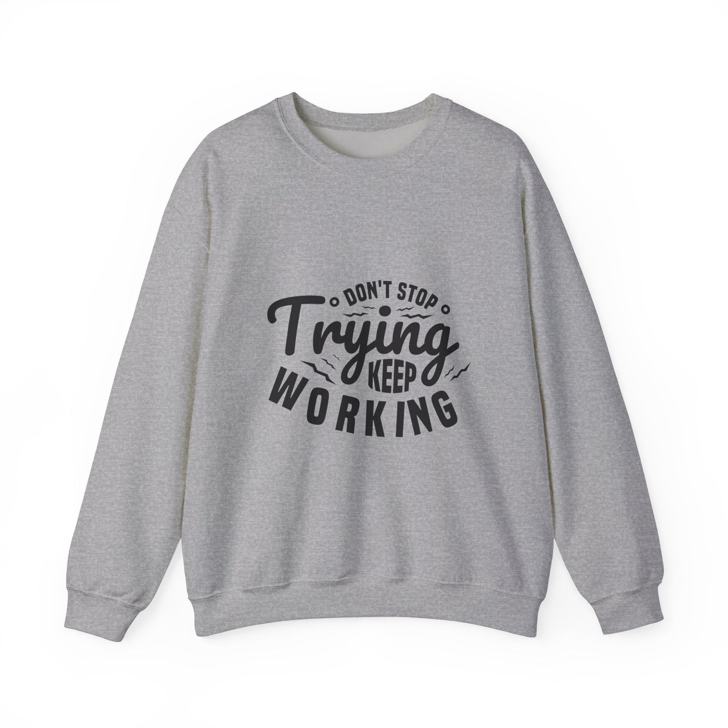 Don't Trying Keep Working Unisex Heavy Blend™ Crewneck Sweatshirt