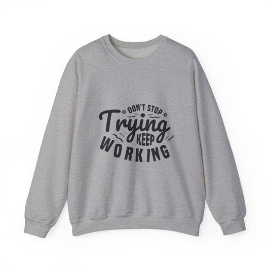 Don't Trying Keep Working Unisex Heavy Blend™ Crewneck Sweatshirt