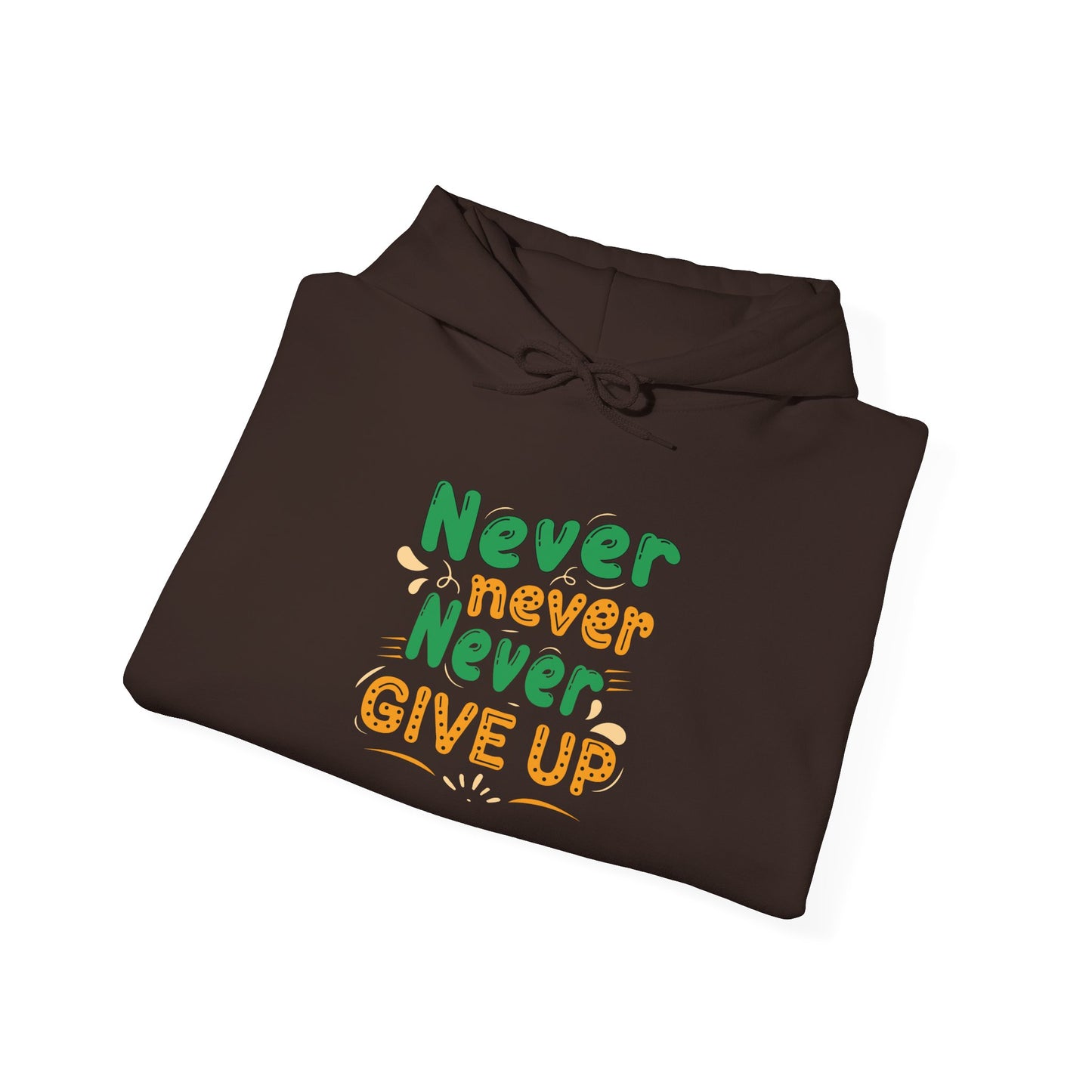 Never Never Never Give Up Unisex Heavy Blend™ Hooded Sweatshirt