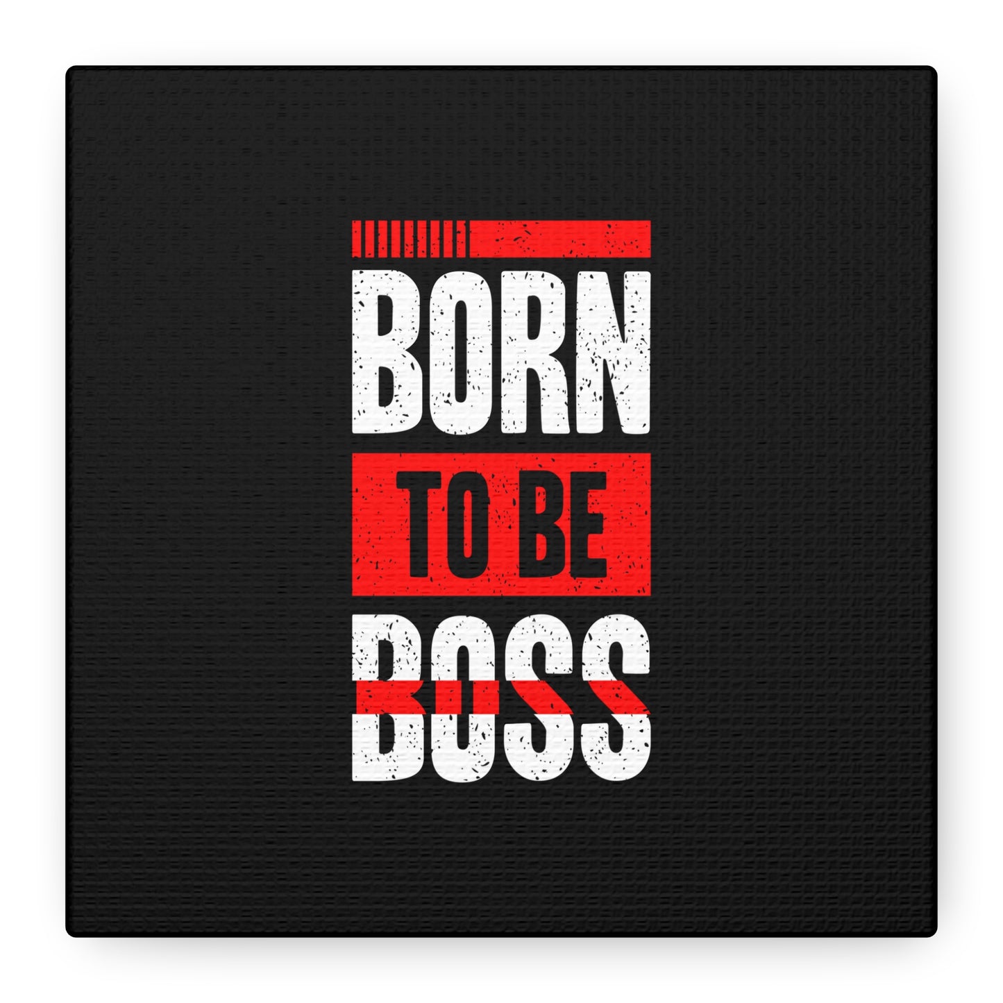 Born To Be Boss Matte Canvas, Stretched, 1.25"