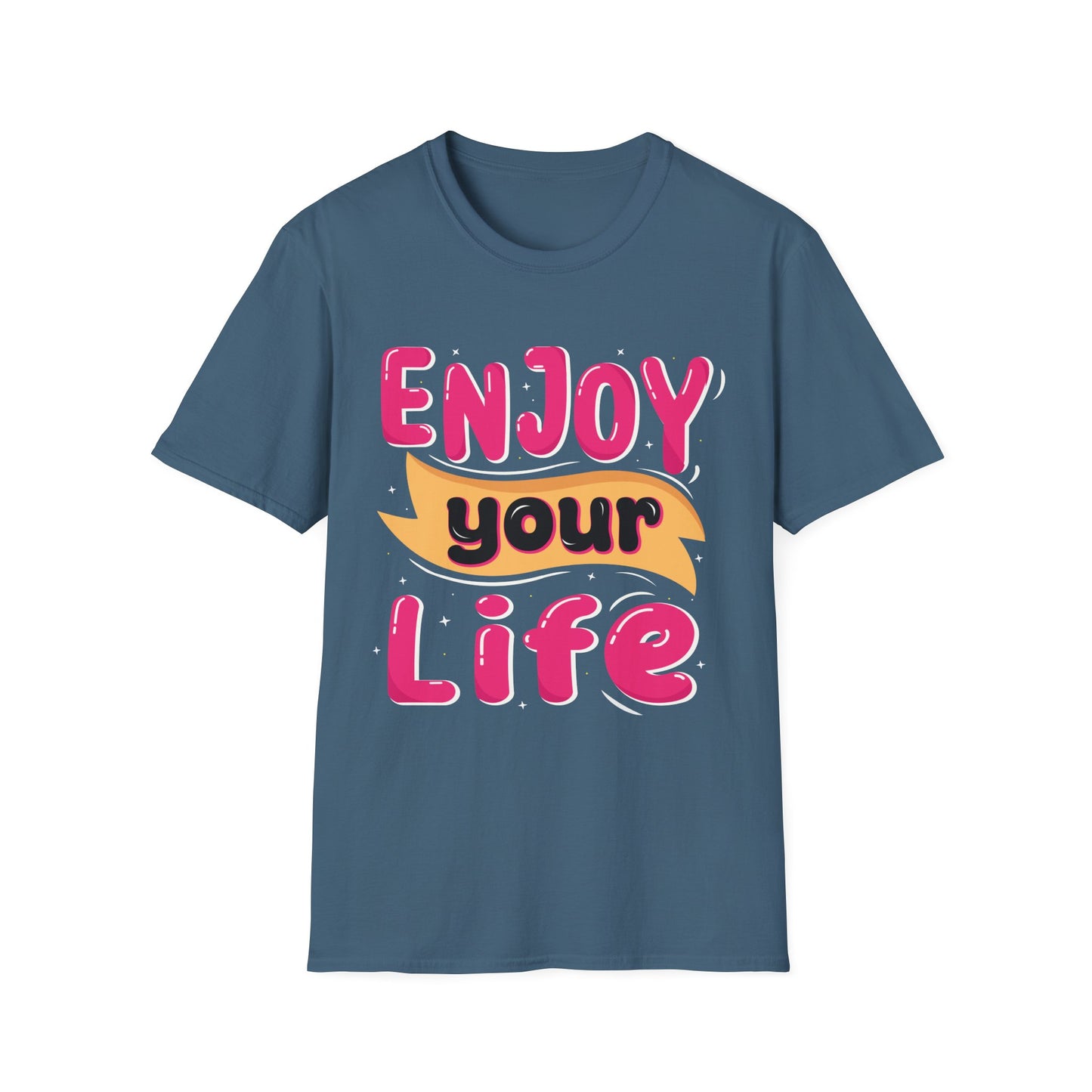 Enjoy Your Life Unisex Softstyle T-Shirt