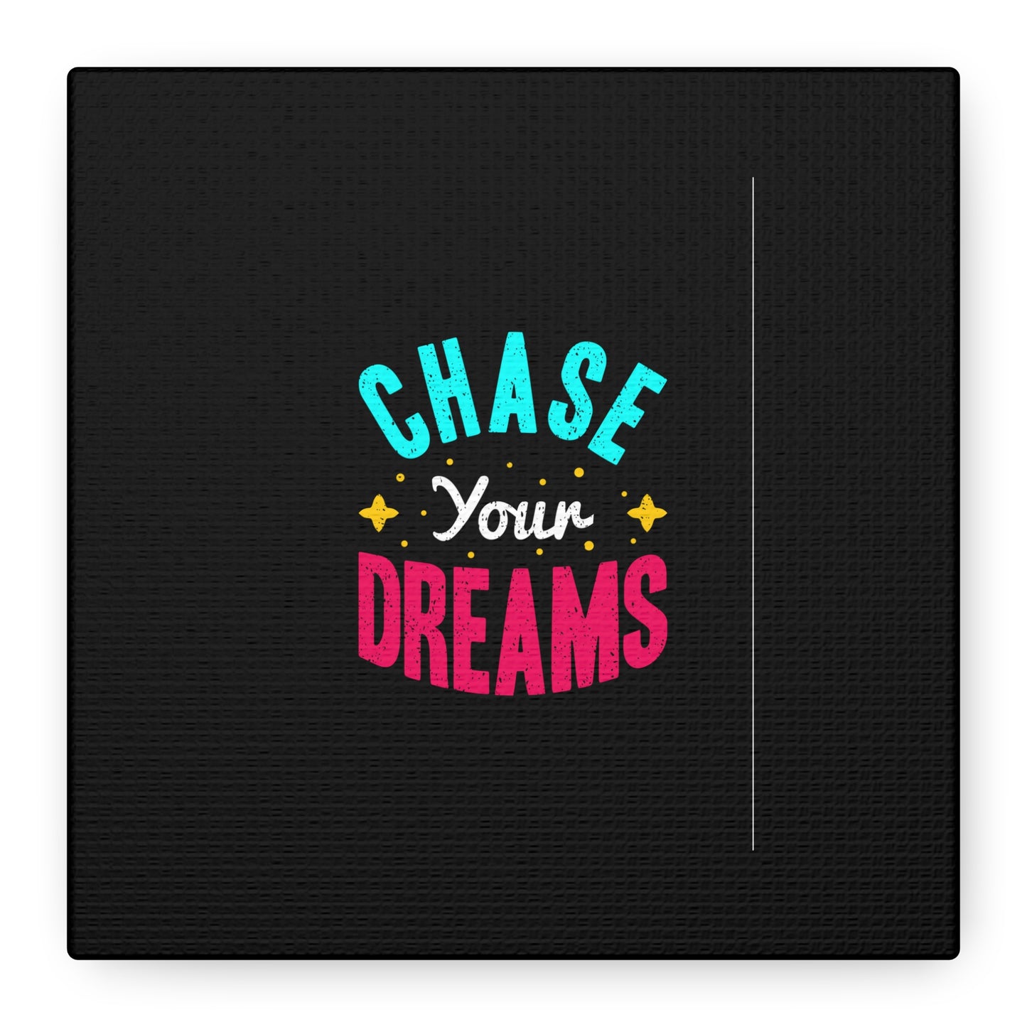Chase Your Dreams Matte Canvas, Stretched, 1.25"