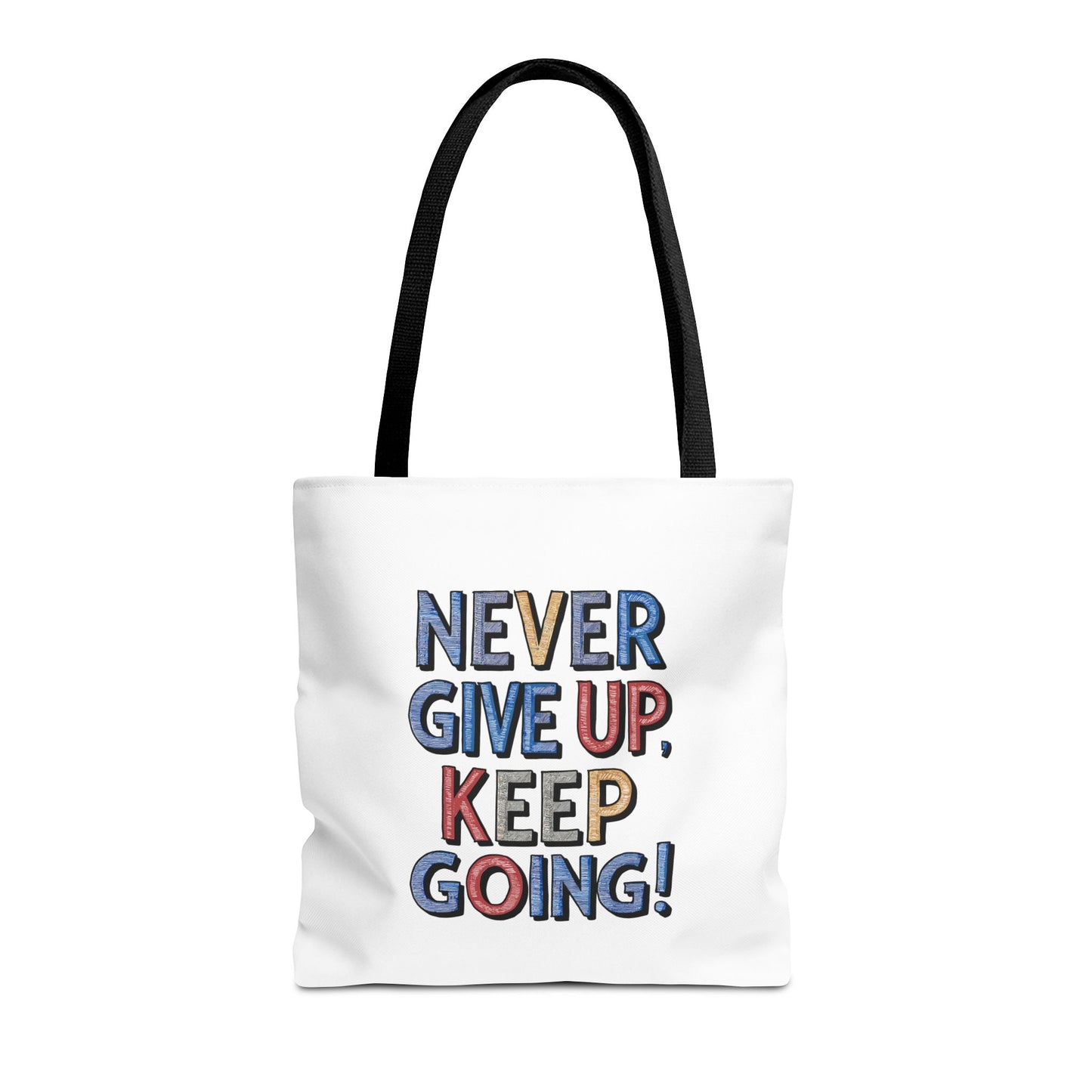 Never Give Up Keep Going Tote Bag (AOP)