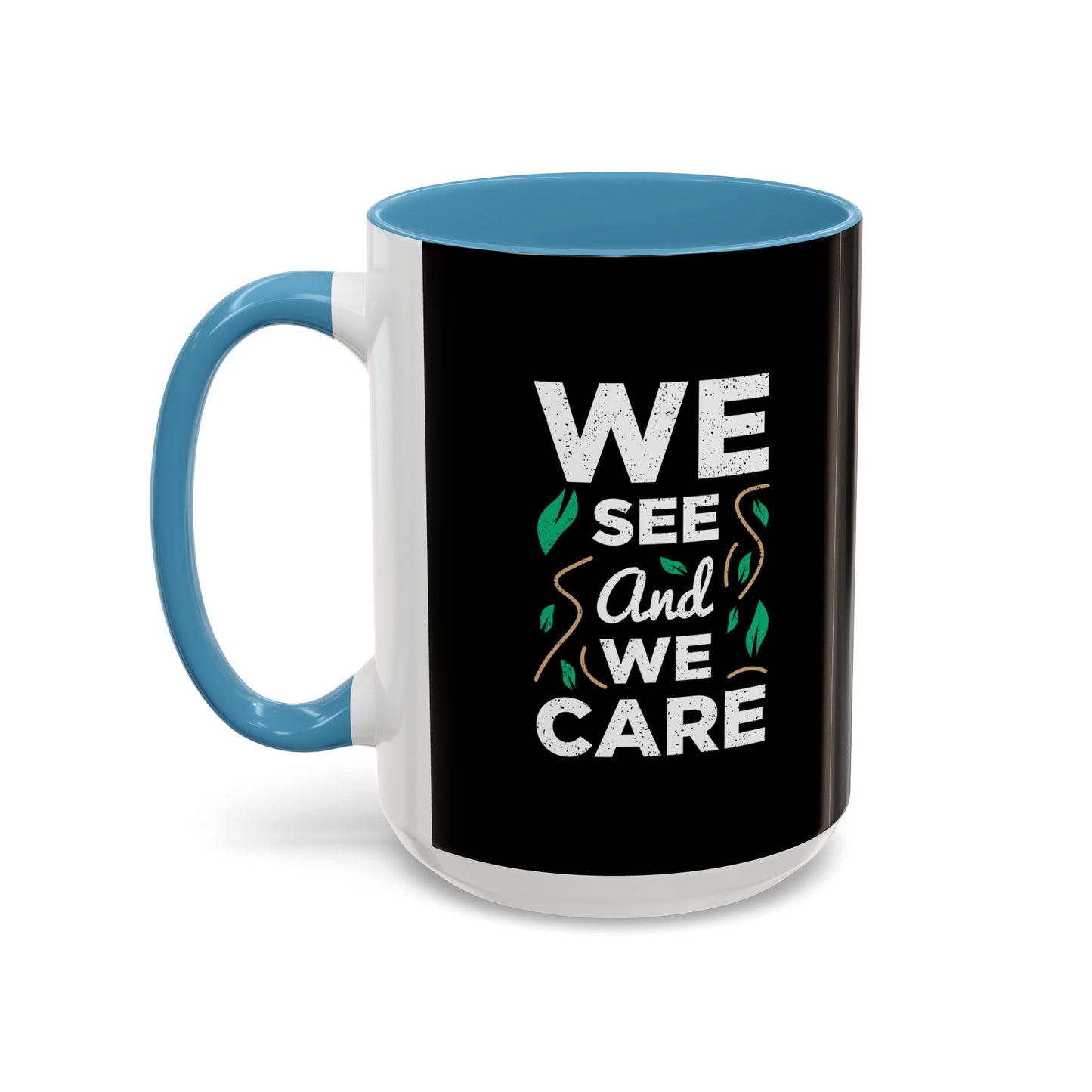 We See And We Care Accent Coffee Mug (11, 15oz)