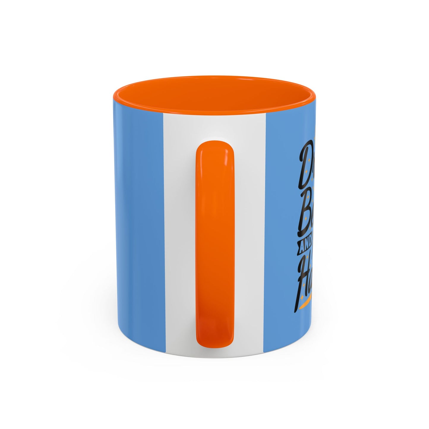 Dream Believe And Make It Happen Accent Coffee Mug (11, 15oz)