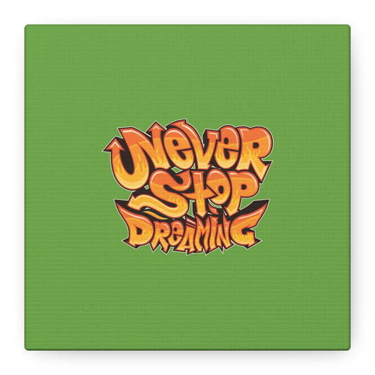 Never Stop Dreaming Matte Canvas, Stretched, 1.25"