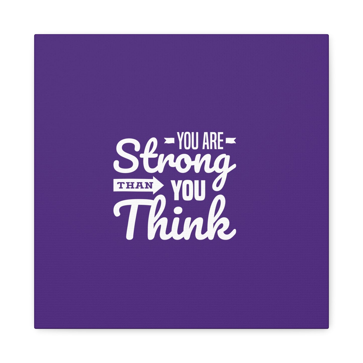 You Are Strong Than You Think Matte Canvas, Stretched, 1.25"