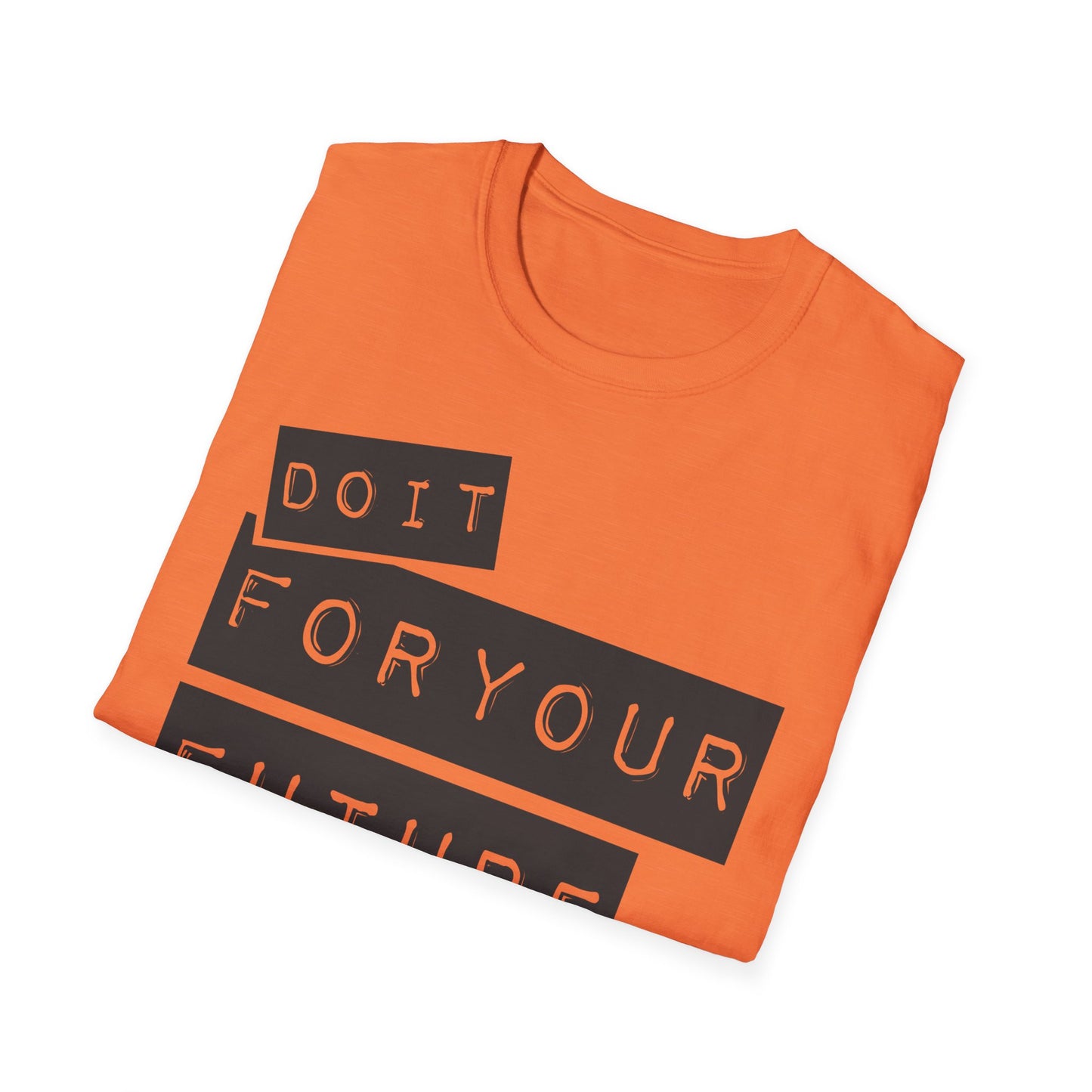 Do It For Your Future Self  Unisex Softstyle T-Shirt