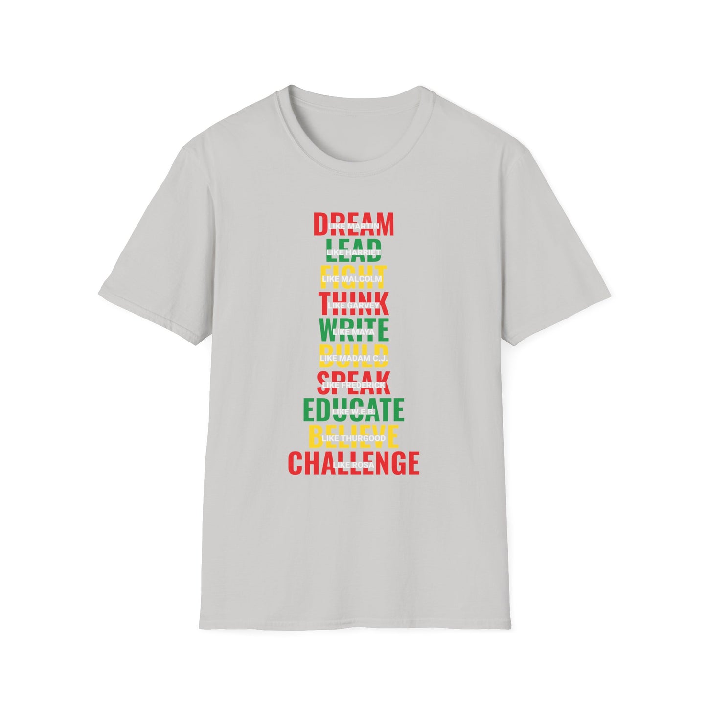 Dream Lead Fight Think Write Build Speak Educate Believe Challenge Unisex Softstyle T-Shirt