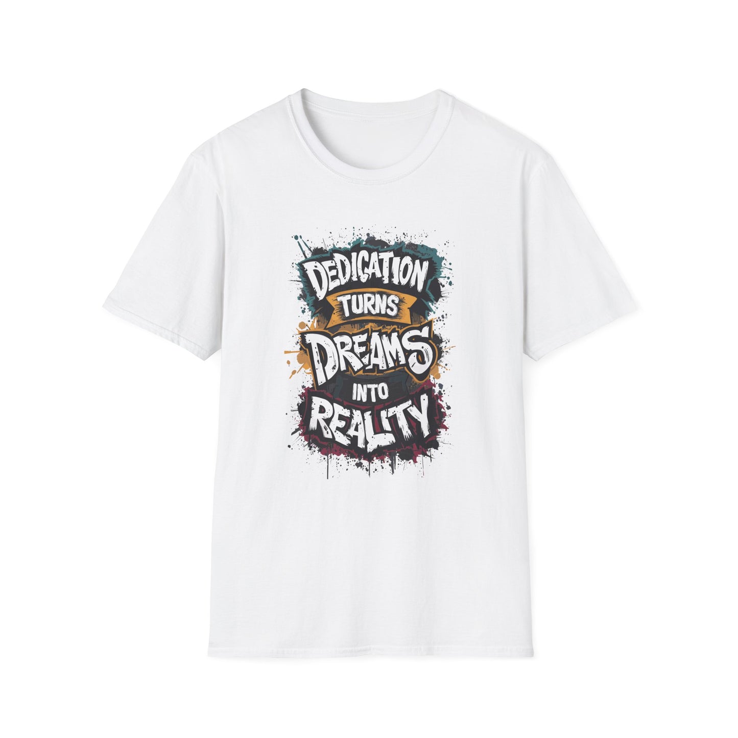Dedication Turns Dreams Into Reality Unisex Softstyle T-Shirt