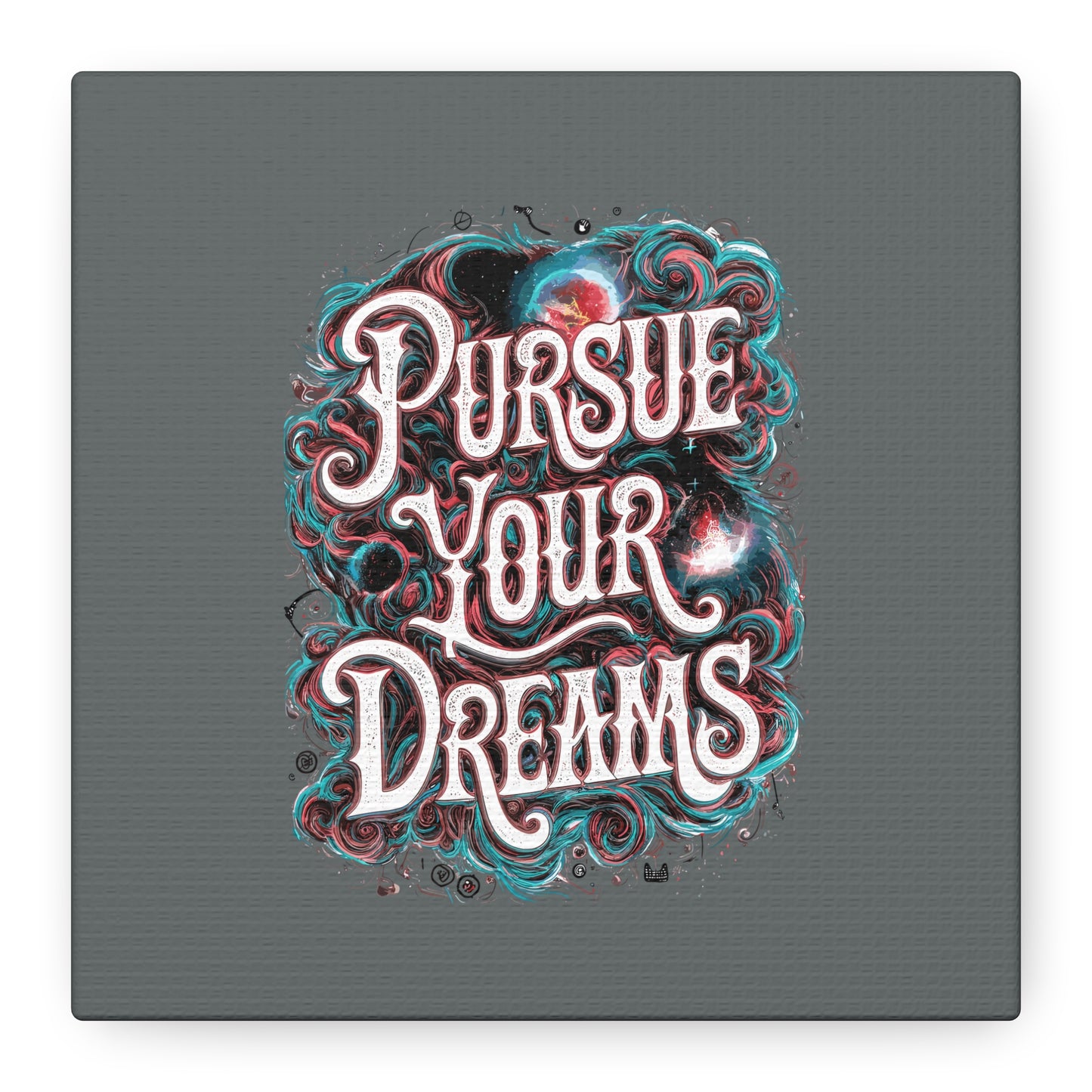 Pursue Your Dreams Matte Canvas, Stretched, 1.25"