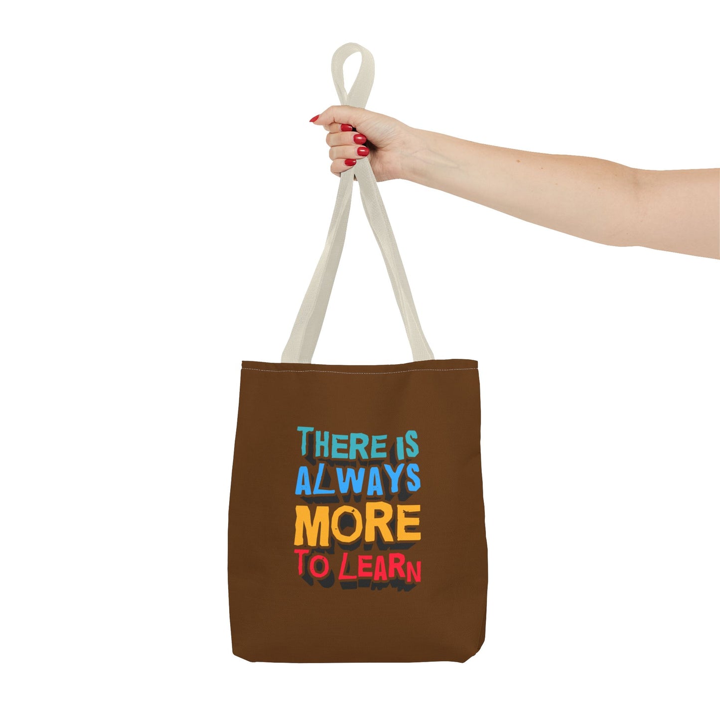 There Is Always More To Learn Tote Bag (AOP)