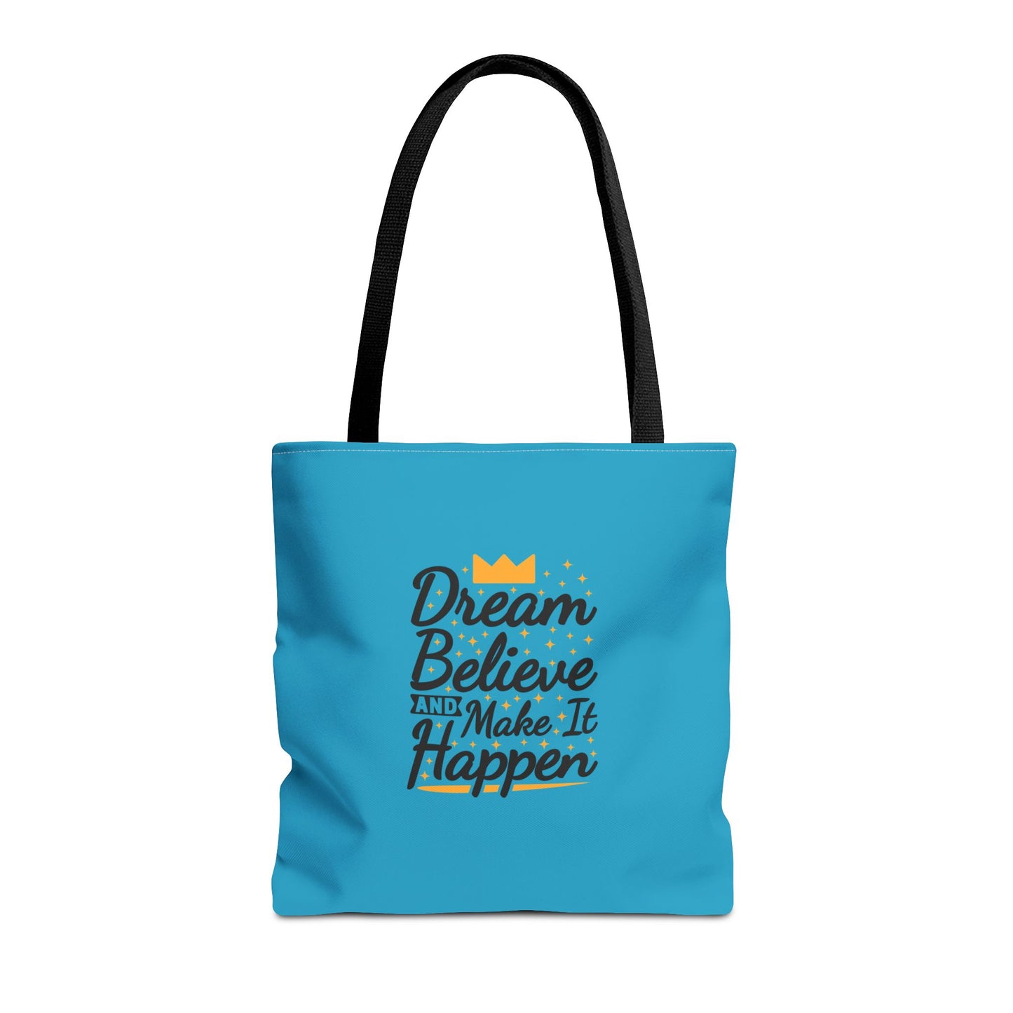 Dream Believe And Make It Happen Tote Bag (AOP)