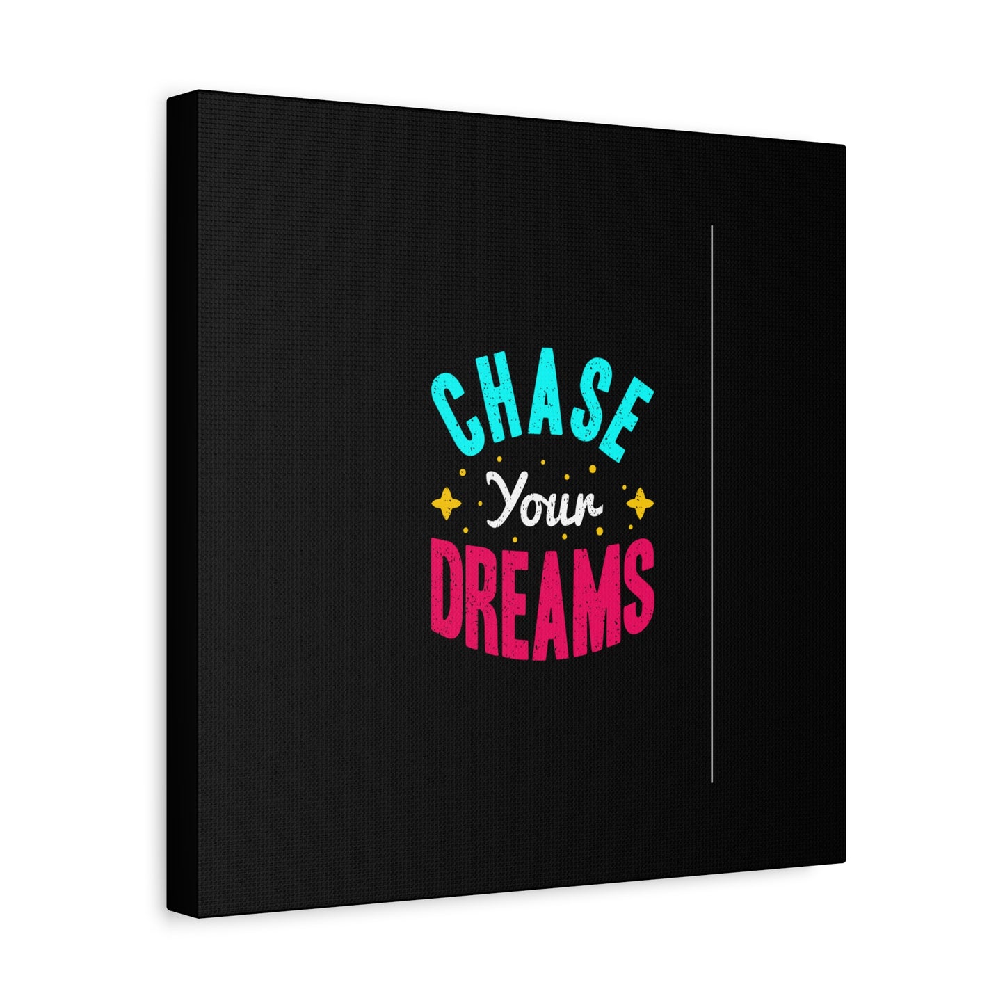 Chase Your Dreams Matte Canvas, Stretched, 1.25"