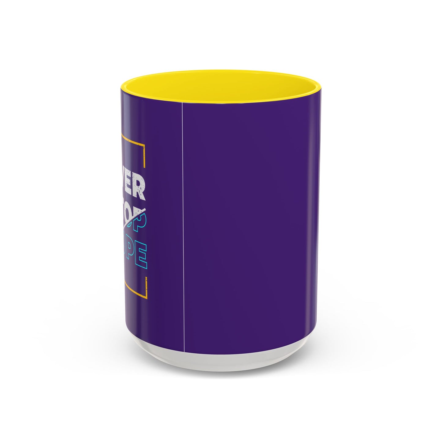 Never Stop Hope Accent Coffee Mug (11, 15oz)