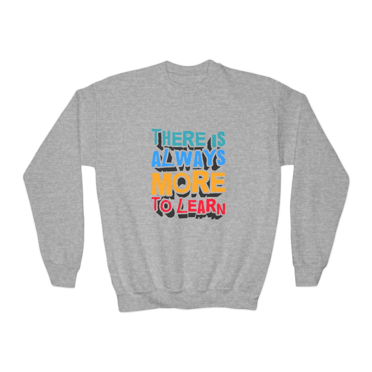 There Is Always More To Learn Youth Crewneck Sweatshirt