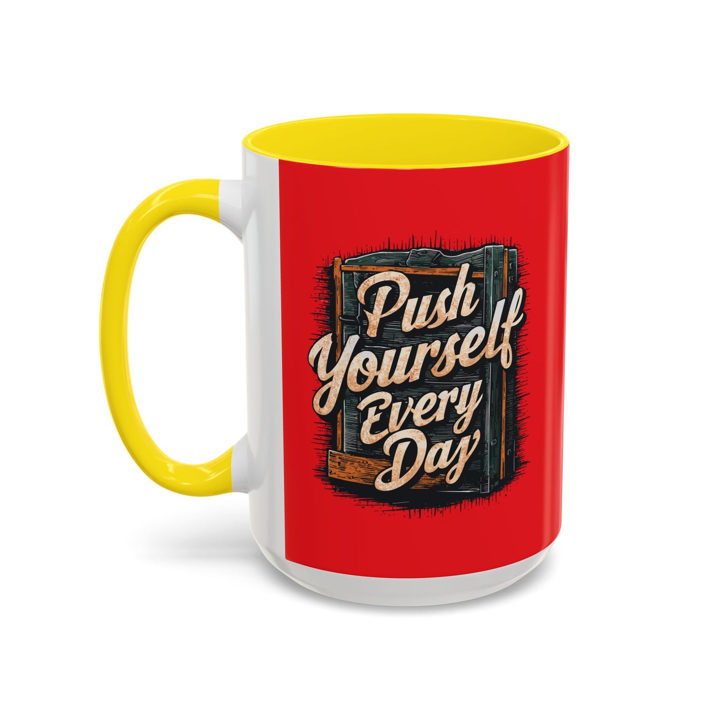Push Yourself Every Day Accent Coffee Mug (11, 15oz)