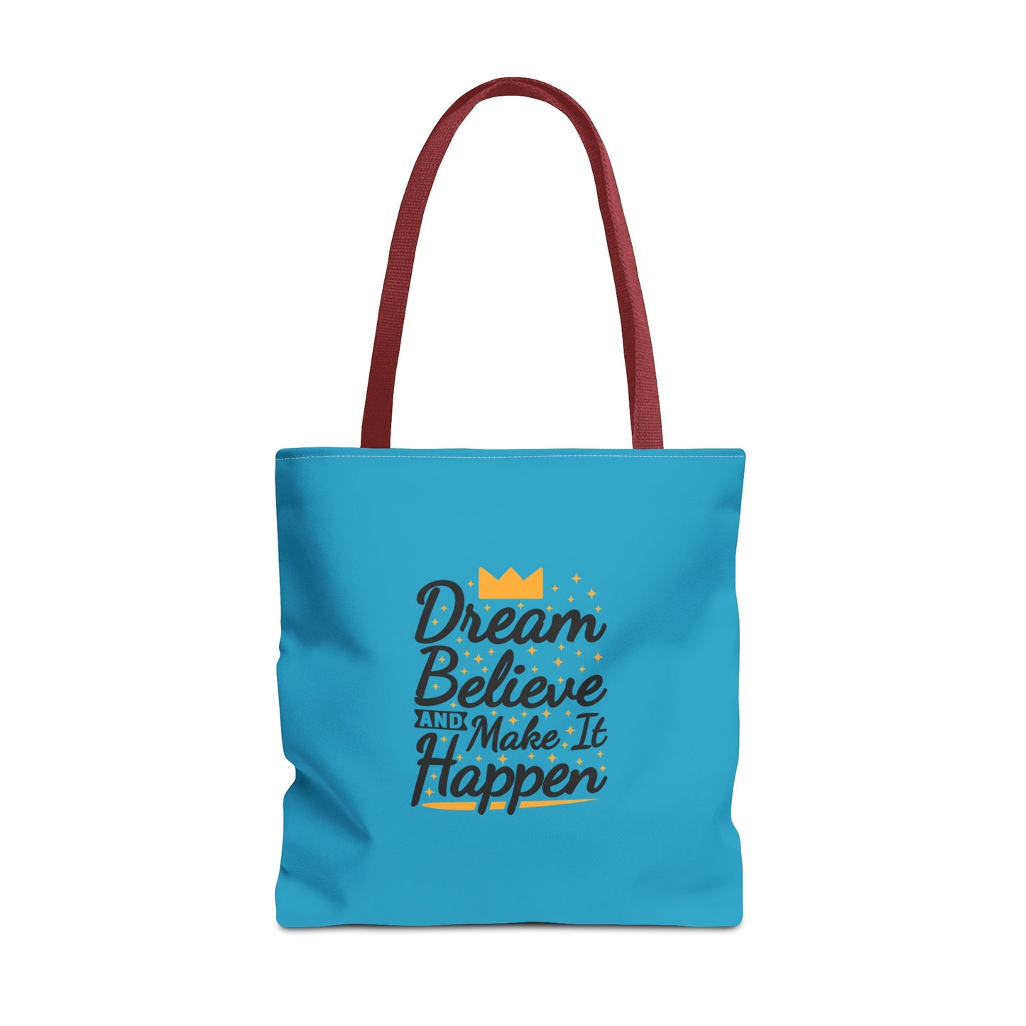 Dream Believe And Make It Happen Tote Bag (AOP)