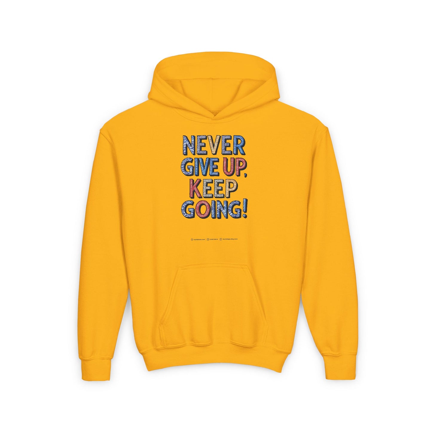 Never Give Up Keep Going Youth Heavy Blend Hooded Sweatshirt