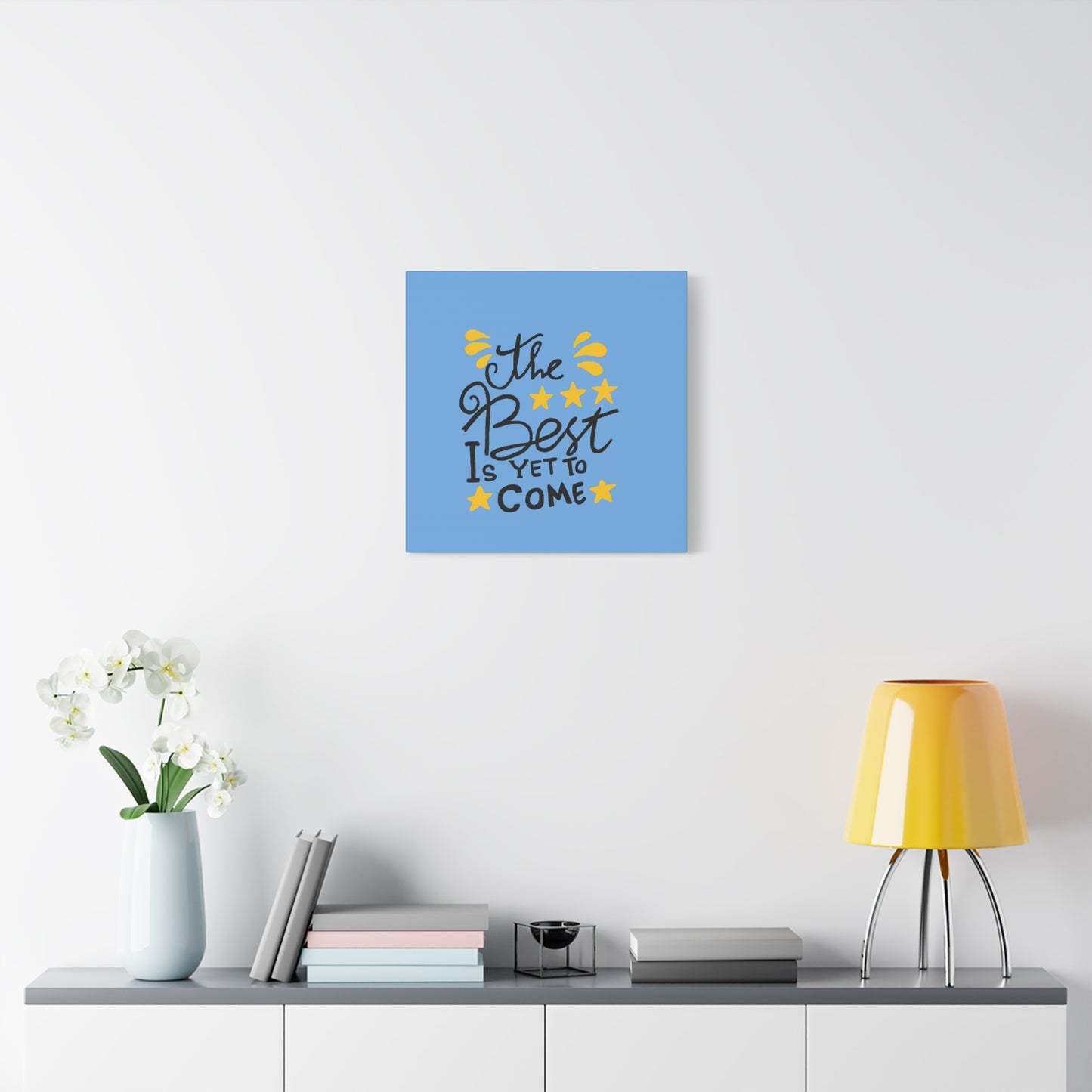 The Best Is Yet To Come Matte Canvas, Stretched, 1.25"