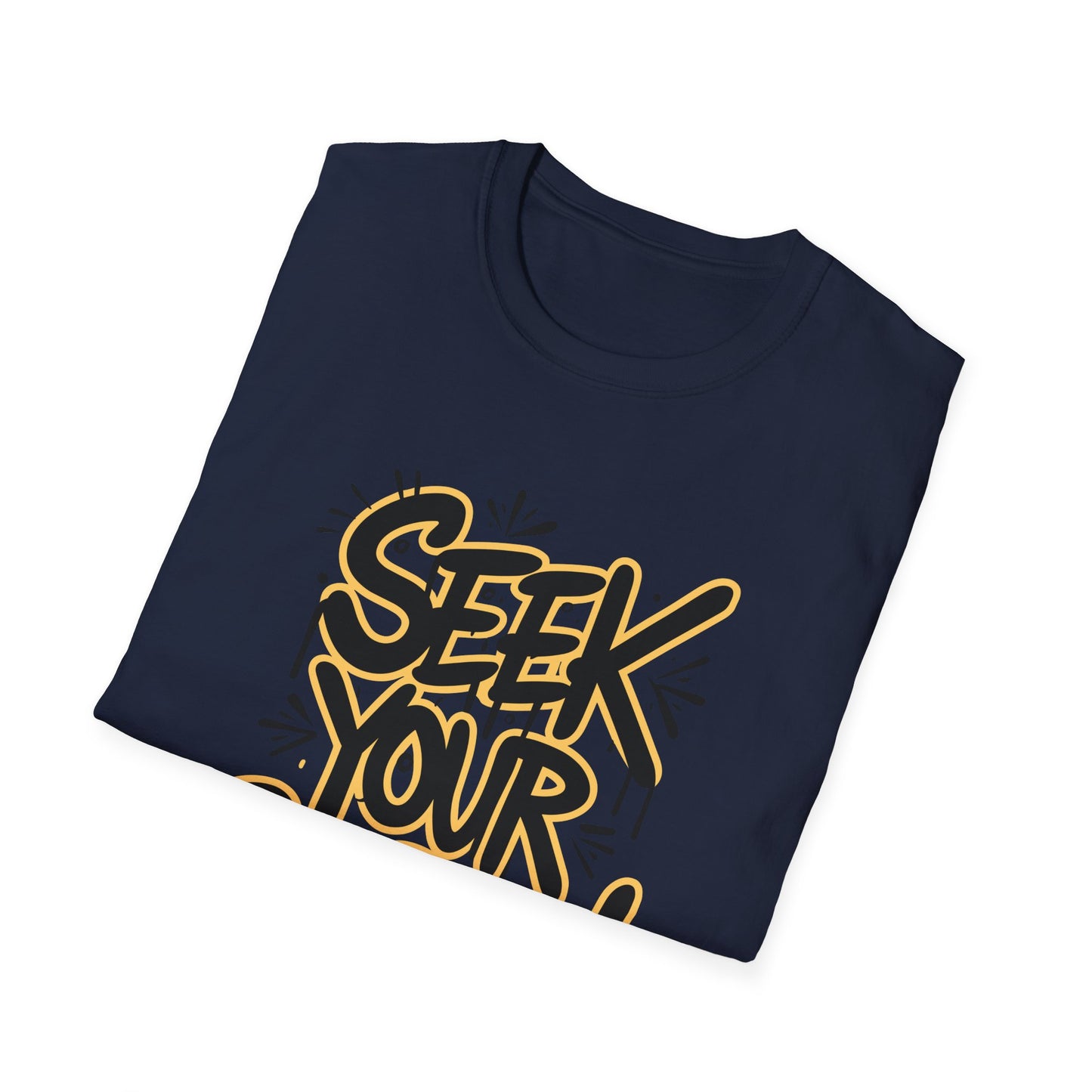 Seek Your Purpose! Unisex Softstyle T-Shirt
