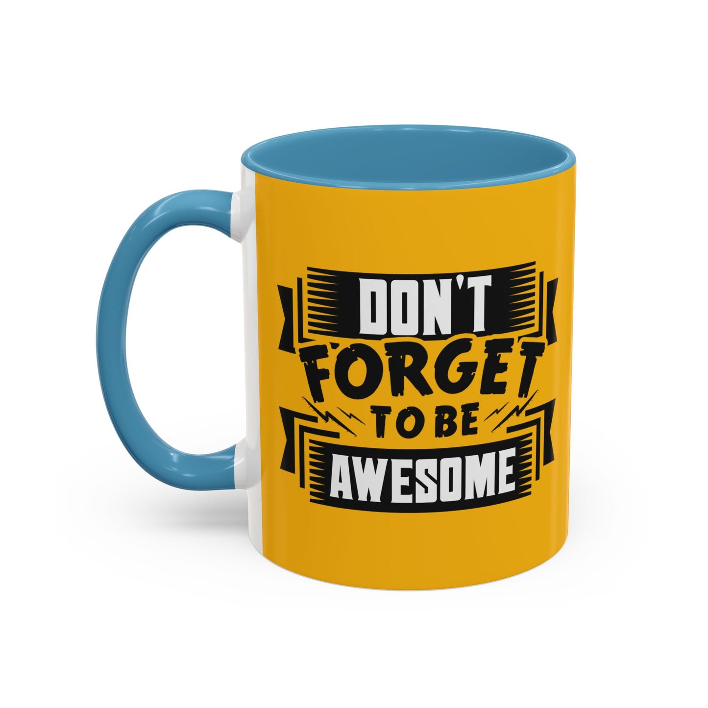 Don't Forget To Be Awesome Accent Coffee Mug (11, 15oz)