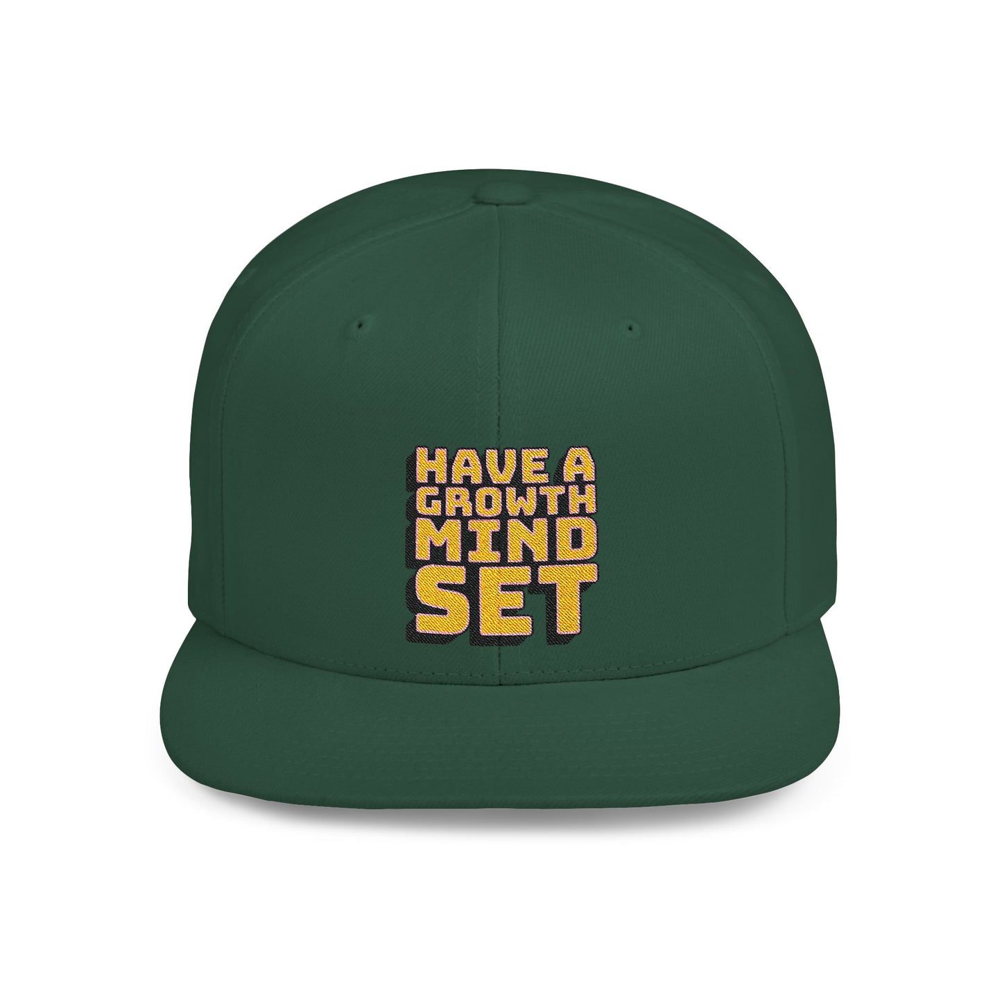 Have A Growth Mind Set Flat Bill Snapback