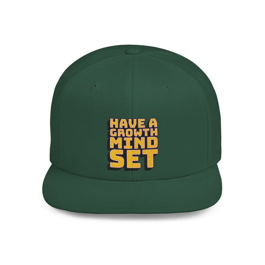 Have A Growth Mind Set Flat Bill Snapback