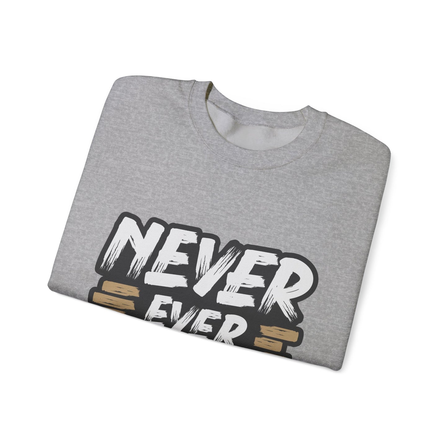 Never Give Up Unisex Heavy Blend™ Crewneck Sweatshirt