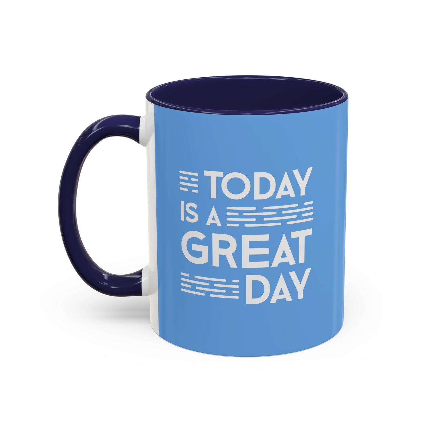 Today Is A Great Day Accent Coffee Mug (11, 15oz)