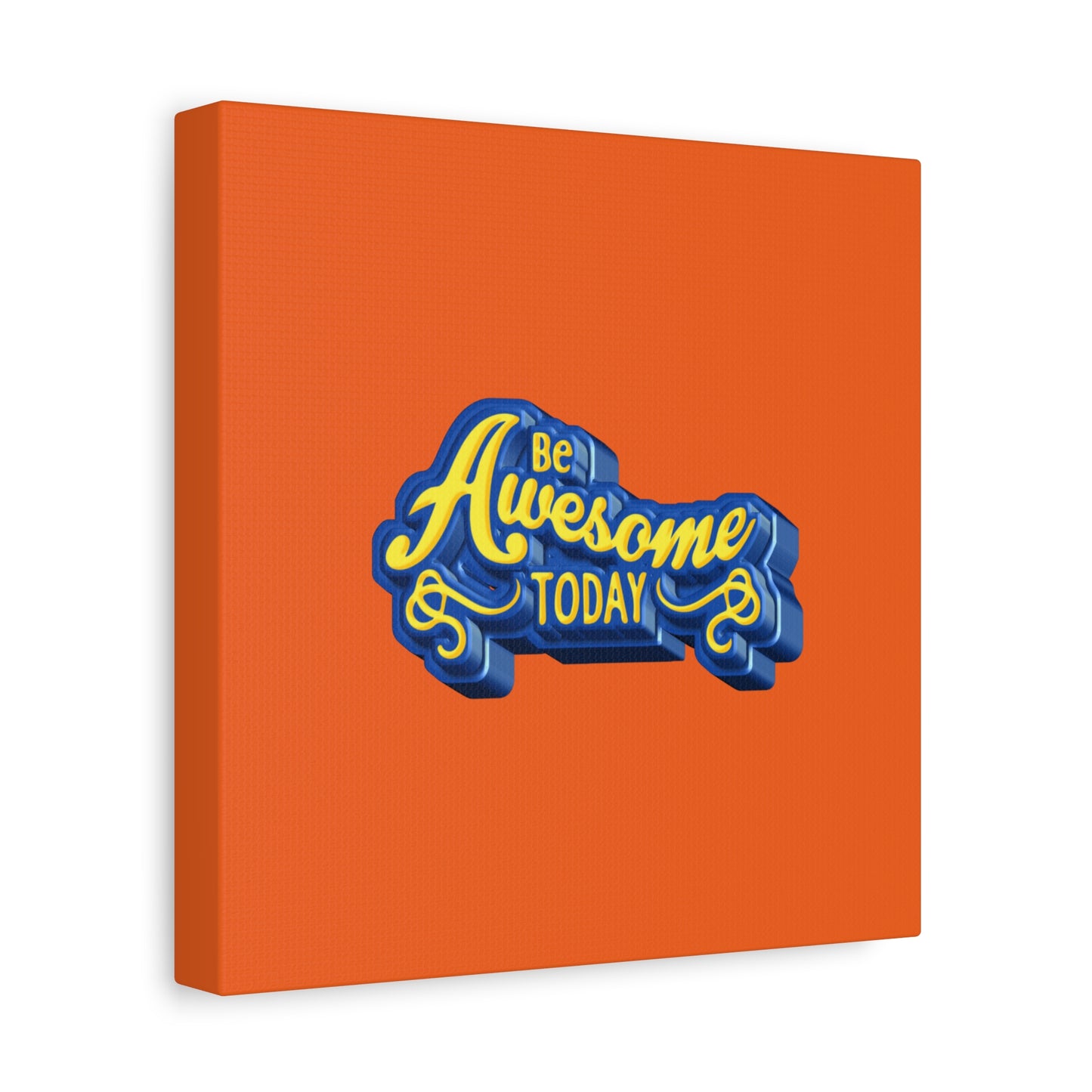 Be Awesome Today Matte Canvas, Stretched, 1.25"